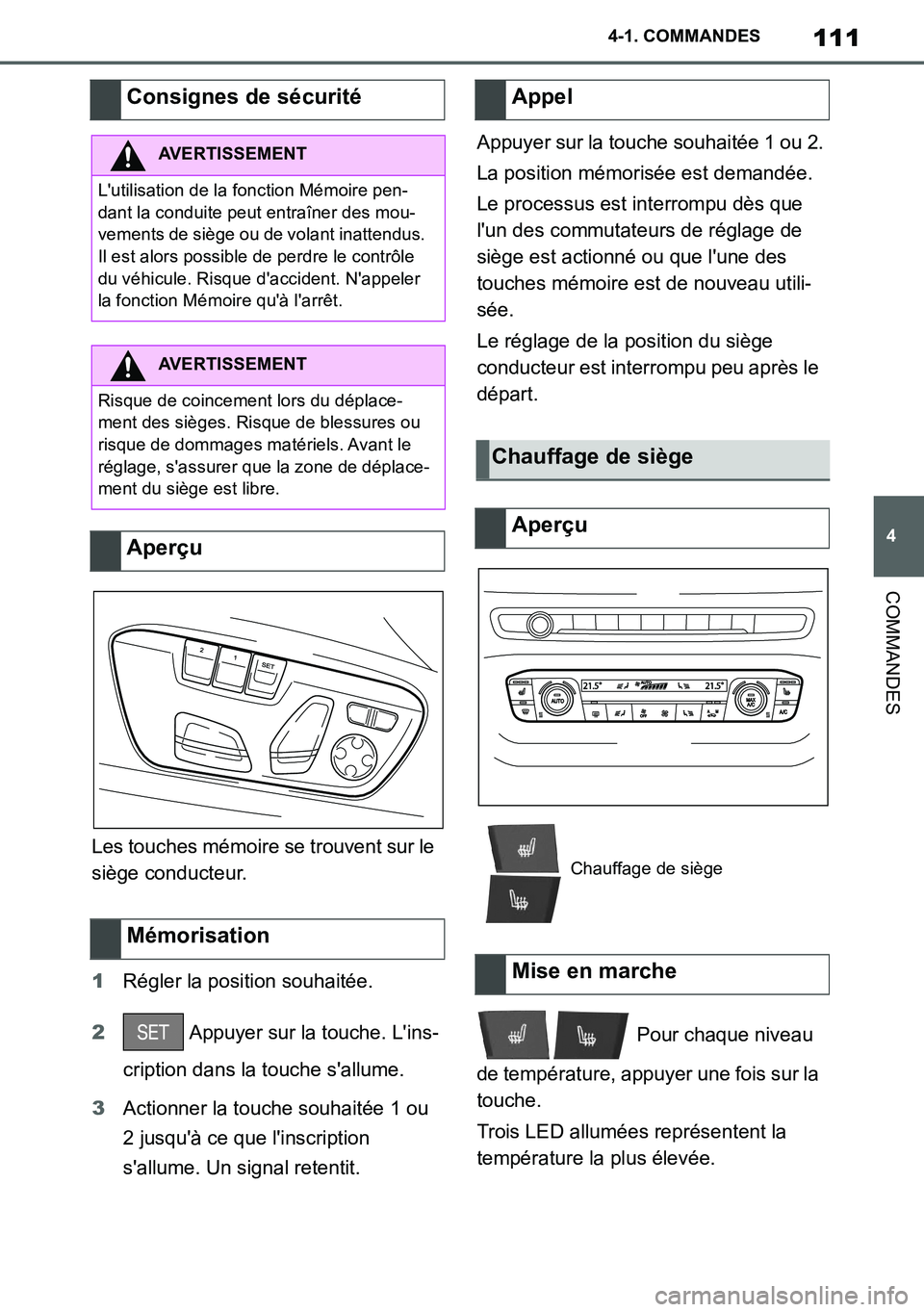 TOYOTA SUPRA 2020 Notices Demploi (in French) 111
4
Supra Owners Manual_EK
4-1. COMMANDES
COMMANDES
Les touches mémoire se trouvent sur le
siège conducteur.
1Régler la position souhaitée.
2 Appuyer sur la touche. Lins-
cription dans la tou TOYOTA SUPRA 2020 Notices Demploi (in French) 111
4
Supra Owners Manual_EK
4-1. COMMANDES
COMMANDES
Les touches mémoire se trouvent sur le
siège conducteur.
1Régler la position souhaitée.
2 Appuyer sur la touche. Lins-
cription dans la tou