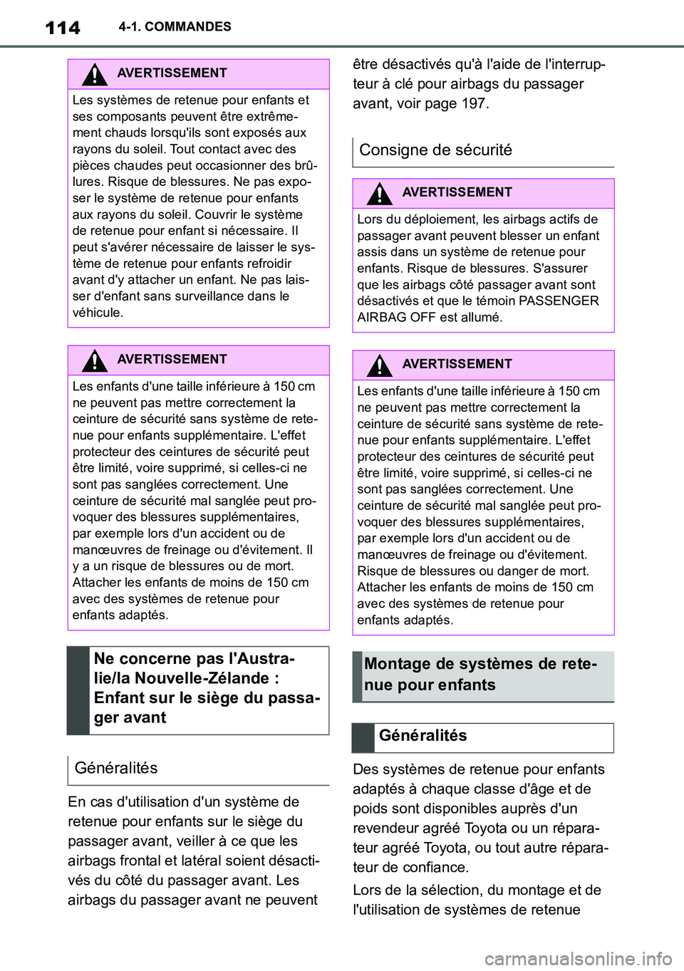 TOYOTA SUPRA 2020 Notices Demploi (in French) 114
Supra Owners Manual_EK
4-1. COMMANDES
En cas dutilisation dun système de
retenue pour enfants sur le siège du
passager avant, veiller à ce que les
airbags frontal et latéral soient désa TOYOTA SUPRA 2020 Notices Demploi (in French) 114
Supra Owners Manual_EK
4-1. COMMANDES
En cas dutilisation dun système de
retenue pour enfants sur le siège du
passager avant, veiller à ce que les
airbags frontal et latéral soient désa