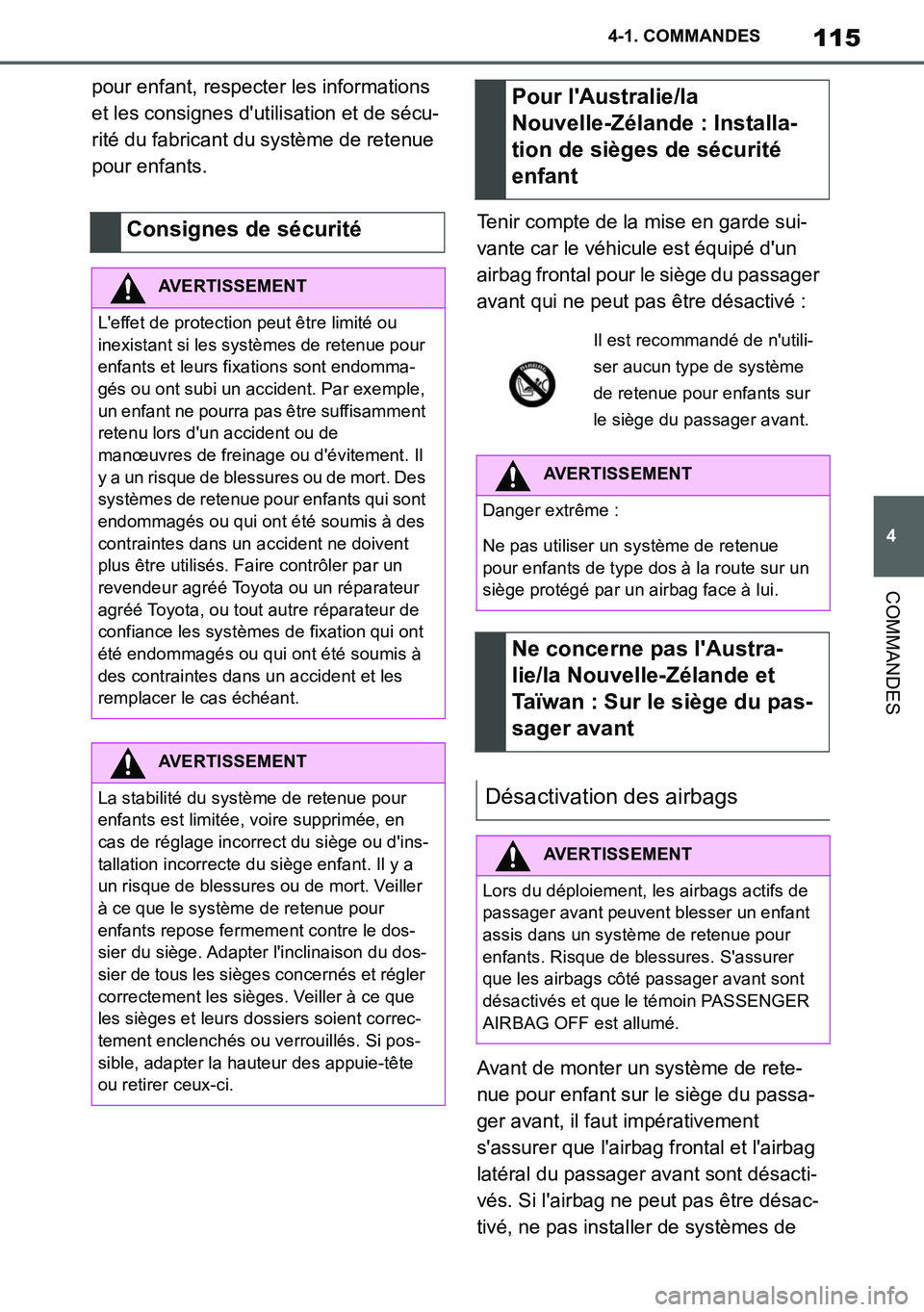 TOYOTA SUPRA 2020 Notices Demploi (in French) 115
4
Supra Owners Manual_EK
4-1. COMMANDES
COMMANDES
pour enfant, respecter les informations
et les consignes dutilisation et de sécu-
rité du fabricant du système de retenue
pour enfants.
Ten TOYOTA SUPRA 2020 Notices Demploi (in French) 115
4
Supra Owners Manual_EK
4-1. COMMANDES
COMMANDES
pour enfant, respecter les informations
et les consignes dutilisation et de sécu-
rité du fabricant du système de retenue
pour enfants.
Ten