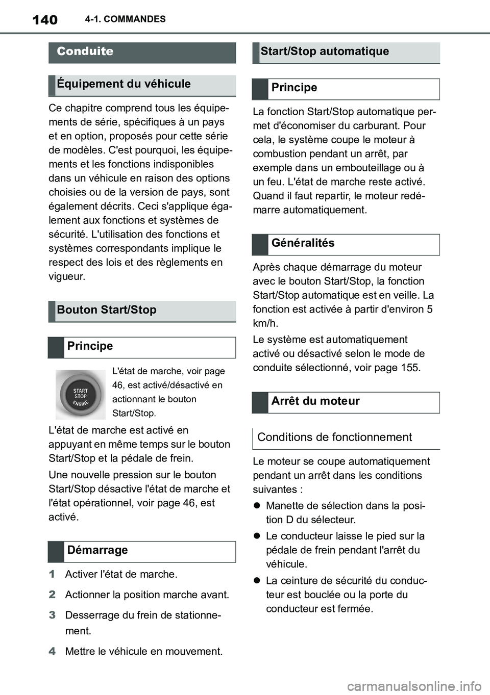TOYOTA SUPRA 2020 Notices Demploi (in French) 140
Supra Owners Manual_EK
4-1. COMMANDES
Ce chapitre comprend tous les équipe-
ments de série, spécifiques à un pays
et en option, proposés pour cette série
de modèles. Cest pourquoi, les TOYOTA SUPRA 2020 Notices Demploi (in French) 140
Supra Owners Manual_EK
4-1. COMMANDES
Ce chapitre comprend tous les équipe-
ments de série, spécifiques à un pays
et en option, proposés pour cette série
de modèles. Cest pourquoi, les