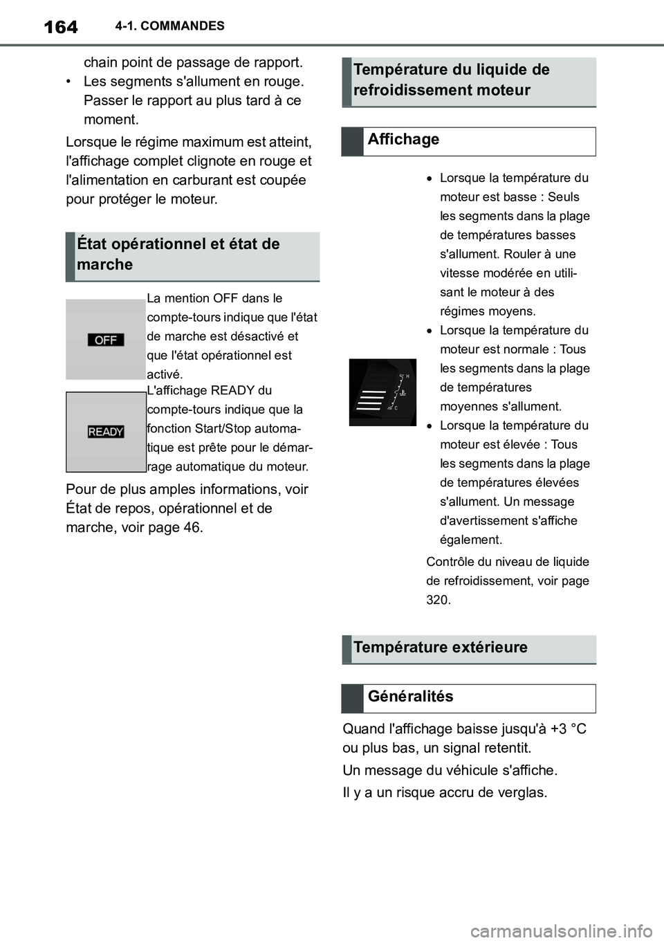 TOYOTA SUPRA 2020 Notices Demploi (in French) 164
Supra Owners Manual_EK
4-1. COMMANDES
chain point de passage de rapport.
• Les segments sallument en rouge.
Passer le rapport au plus tard à ce
moment.
Lorsque le régime maximum est attein TOYOTA SUPRA 2020 Notices Demploi (in French) 164
Supra Owners Manual_EK
4-1. COMMANDES
chain point de passage de rapport.
• Les segments sallument en rouge.
Passer le rapport au plus tard à ce
moment.
Lorsque le régime maximum est attein