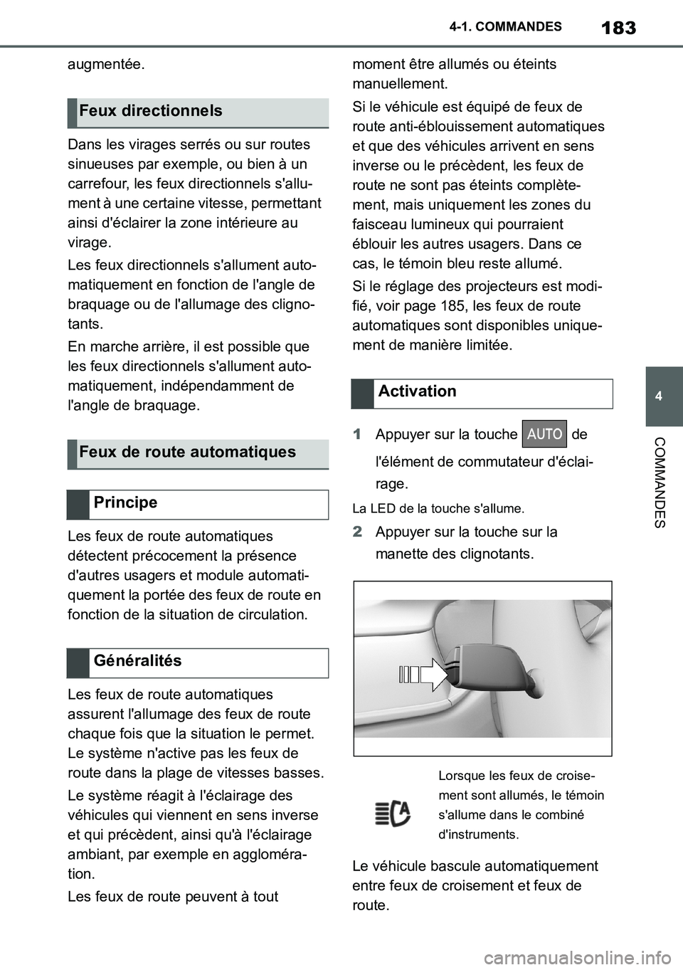 TOYOTA SUPRA 2020 Notices Demploi (in French) 183
4
Supra Owners Manual_EK
4-1. COMMANDES
COMMANDES
augmentée.
Dans les virages serrés ou sur routes
sinueuses par exemple, ou bien à un
carrefour, les feux directionnels sallu-
ment à une c TOYOTA SUPRA 2020 Notices Demploi (in French) 183
4
Supra Owners Manual_EK
4-1. COMMANDES
COMMANDES
augmentée.
Dans les virages serrés ou sur routes
sinueuses par exemple, ou bien à un
carrefour, les feux directionnels sallu-
ment à une c