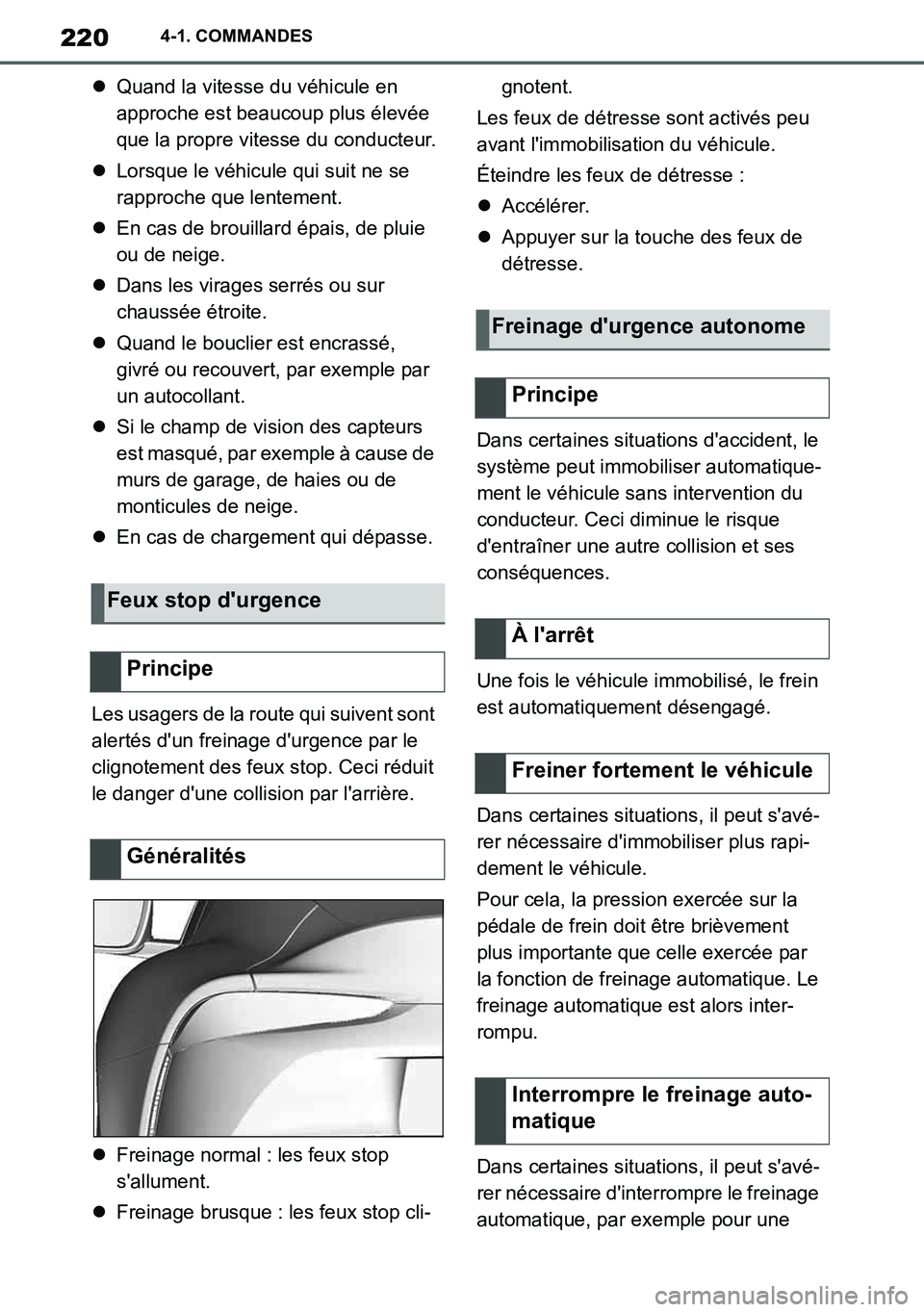 TOYOTA SUPRA 2020 Notices Demploi (in French) 220
Supra Owners Manual_EK
4-1. COMMANDES
Quand la vitesse du véhicule en
approche est beaucoup plus élevée
que la propre vitesse du conducteur.
Lorsque le véhicule qui suit ne se
rappro TOYOTA SUPRA 2020 Notices Demploi (in French) 220
Supra Owners Manual_EK
4-1. COMMANDES
Quand la vitesse du véhicule en
approche est beaucoup plus élevée
que la propre vitesse du conducteur.
Lorsque le véhicule qui suit ne se
rappro
