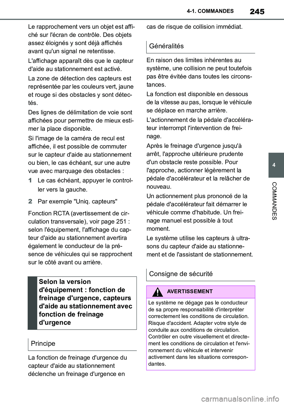 TOYOTA SUPRA 2020 Notices Demploi (in French) 245
4
Supra Owners Manual_EK
4-1. COMMANDES
COMMANDES
Le rapprochement vers un objet est affi-
ché sur lécran de contrôle. Des objets
assez éloignés y sont déjà affichés
avant quun signal TOYOTA SUPRA 2020 Notices Demploi (in French) 245
4
Supra Owners Manual_EK
4-1. COMMANDES
COMMANDES
Le rapprochement vers un objet est affi-
ché sur lécran de contrôle. Des objets
assez éloignés y sont déjà affichés
avant quun signal