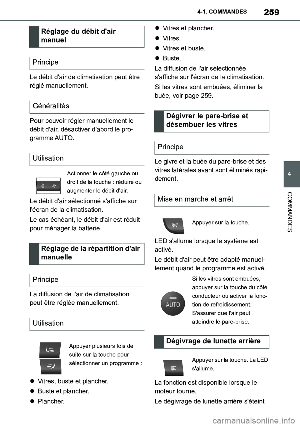 TOYOTA SUPRA 2020 Notices Demploi (in French) 259
4
Supra Owners Manual_EK
4-1. COMMANDES
COMMANDES
Le débit dair de climatisation peut être
réglé manuellement.
Pour pouvoir régler manuellement le
débit dair, désactiver dabord le pro TOYOTA SUPRA 2020 Notices Demploi (in French) 259
4
Supra Owners Manual_EK
4-1. COMMANDES
COMMANDES
Le débit dair de climatisation peut être
réglé manuellement.
Pour pouvoir régler manuellement le
débit dair, désactiver dabord le pro