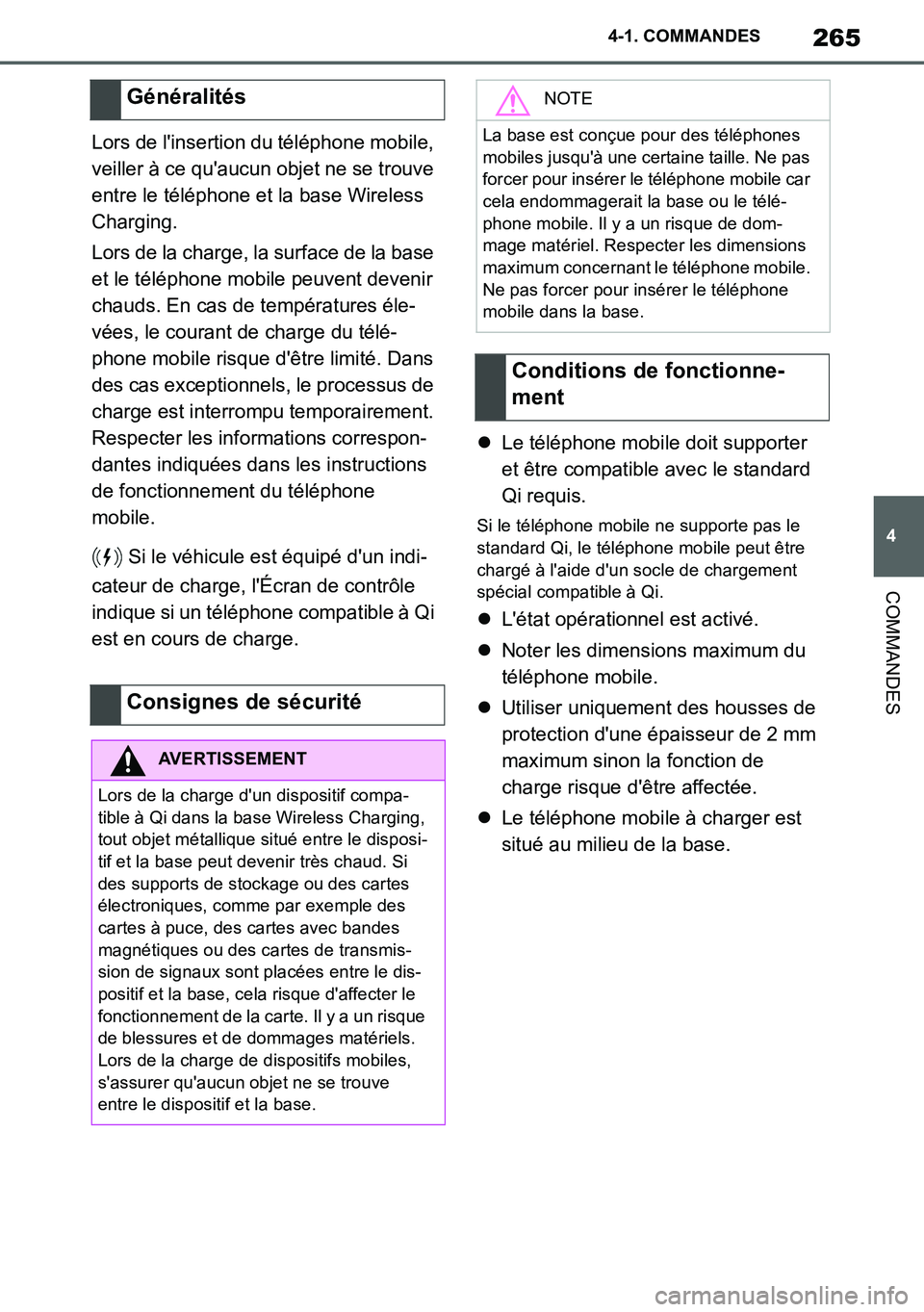TOYOTA SUPRA 2020 Notices Demploi (in French) 265
4
Supra Owners Manual_EK
4-1. COMMANDES
COMMANDES
Lors de linsertion du téléphone mobile,
veiller à ce quaucun objet ne se trouve
entre le téléphone et la base Wireless
Charging.
Lors d TOYOTA SUPRA 2020 Notices Demploi (in French) 265
4
Supra Owners Manual_EK
4-1. COMMANDES
COMMANDES
Lors de linsertion du téléphone mobile,
veiller à ce quaucun objet ne se trouve
entre le téléphone et la base Wireless
Charging.
Lors d