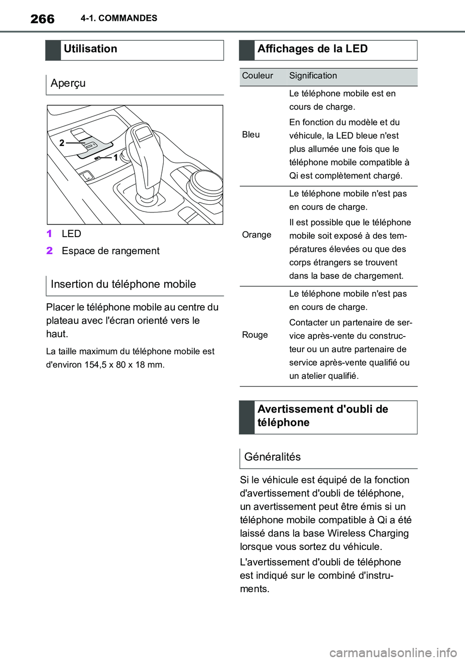 TOYOTA SUPRA 2020 Notices Demploi (in French) 266
Supra Owners Manual_EK
4-1. COMMANDES
1LED
2Espace de rangement
Placer le téléphone mobile au centre du
plateau avec lécran orienté vers le
haut.
La taille maximum du téléphone mobile es TOYOTA SUPRA 2020 Notices Demploi (in French) 266
Supra Owners Manual_EK
4-1. COMMANDES
1LED
2Espace de rangement
Placer le téléphone mobile au centre du
plateau avec lécran orienté vers le
haut.
La taille maximum du téléphone mobile es