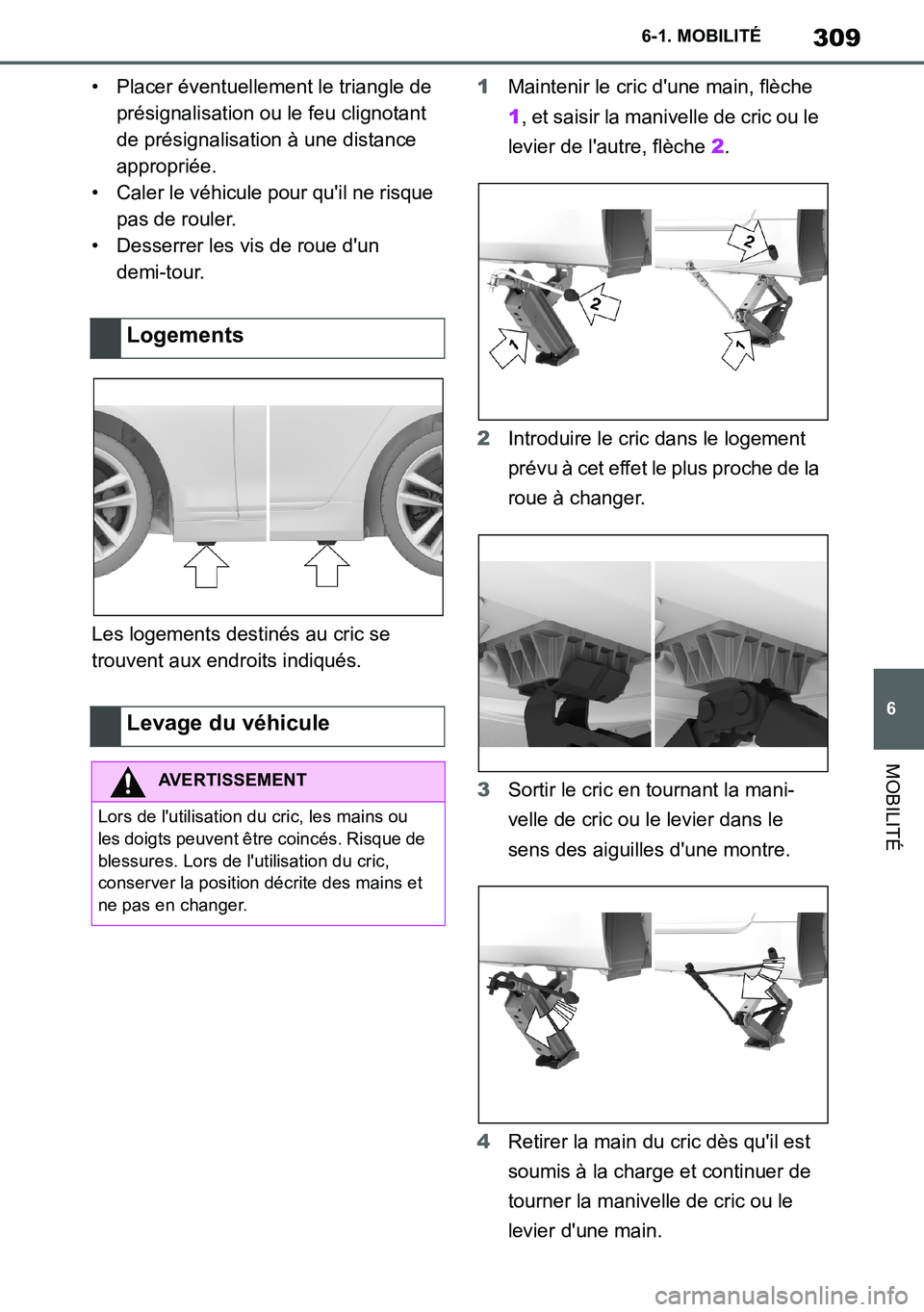 TOYOTA SUPRA 2020 Notices Demploi (in French) 309
6
Supra Owners Manual_EK
6-1. MOBILITÉ
MOBILITÉ
• Placer éventuellement le triangle de
présignalisation ou le feu clignotant
de présignalisation à une distance
appropriée.
• Caler l TOYOTA SUPRA 2020 Notices Demploi (in French) 309
6
Supra Owners Manual_EK
6-1. MOBILITÉ
MOBILITÉ
• Placer éventuellement le triangle de
présignalisation ou le feu clignotant
de présignalisation à une distance
appropriée.
• Caler l