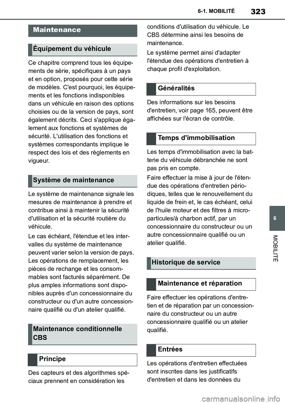 TOYOTA SUPRA 2020 Notices Demploi (in French) 323
6
Supra Owners Manual_EK
6-1. MOBILITÉ
MOBILITÉ
Ce chapitre comprend tous les équipe-
ments de série, spécifiques à un pays
et en option, proposés pour cette série
de modèles. Cest po TOYOTA SUPRA 2020 Notices Demploi (in French) 323
6
Supra Owners Manual_EK
6-1. MOBILITÉ
MOBILITÉ
Ce chapitre comprend tous les équipe-
ments de série, spécifiques à un pays
et en option, proposés pour cette série
de modèles. Cest po