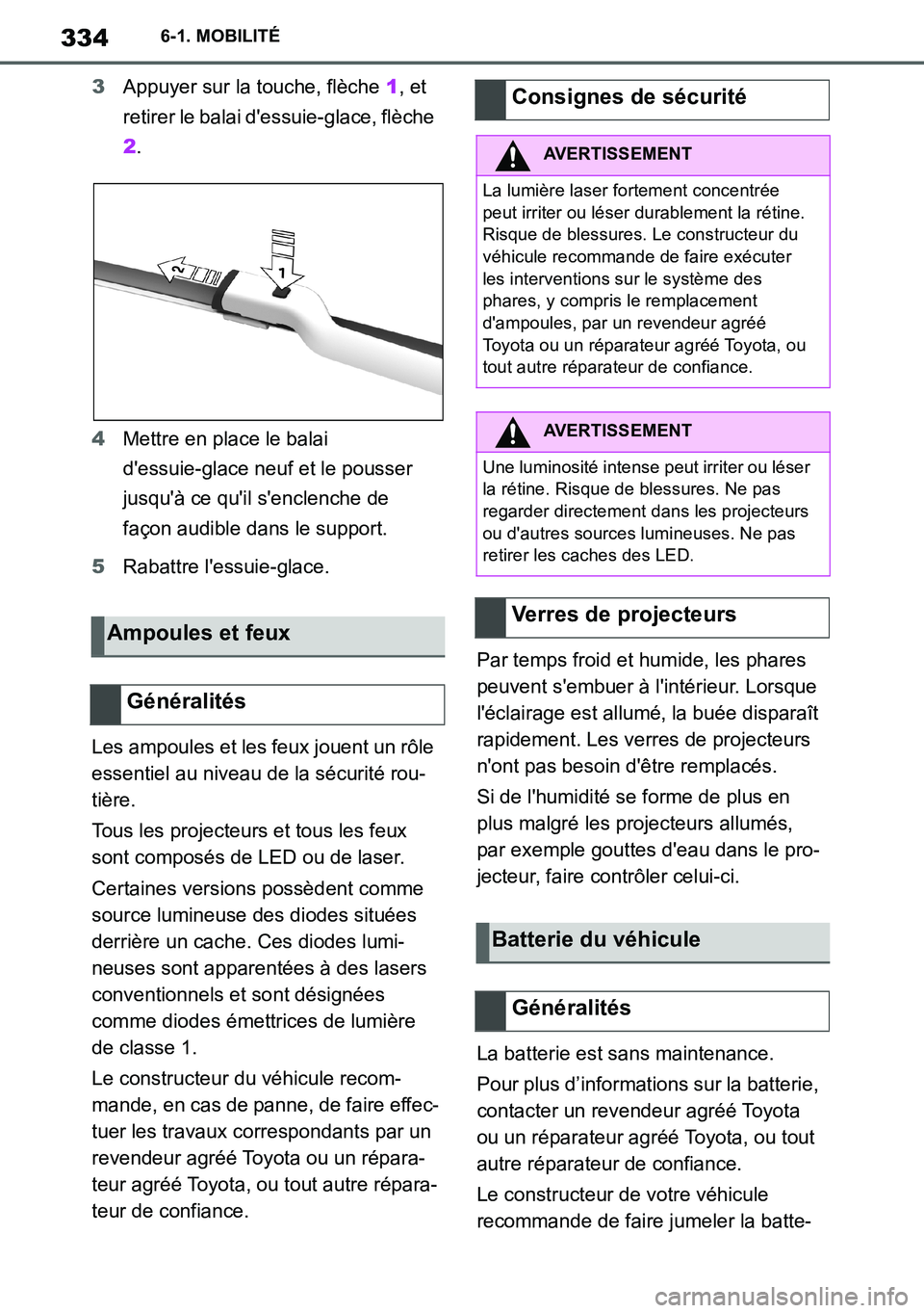 TOYOTA SUPRA 2020 Notices Demploi (in French) 334
Supra Owners Manual_EK
6-1. MOBILITÉ
3Appuyer sur la touche, flèche 1, et
retirer le balai dessuie-glace, flèche
2.
4Mettre en place le balai
dessuie-glace neuf et le pousser
jusquà ce TOYOTA SUPRA 2020 Notices Demploi (in French) 334
Supra Owners Manual_EK
6-1. MOBILITÉ
3Appuyer sur la touche, flèche 1, et
retirer le balai dessuie-glace, flèche
2.
4Mettre en place le balai
dessuie-glace neuf et le pousser
jusquà ce