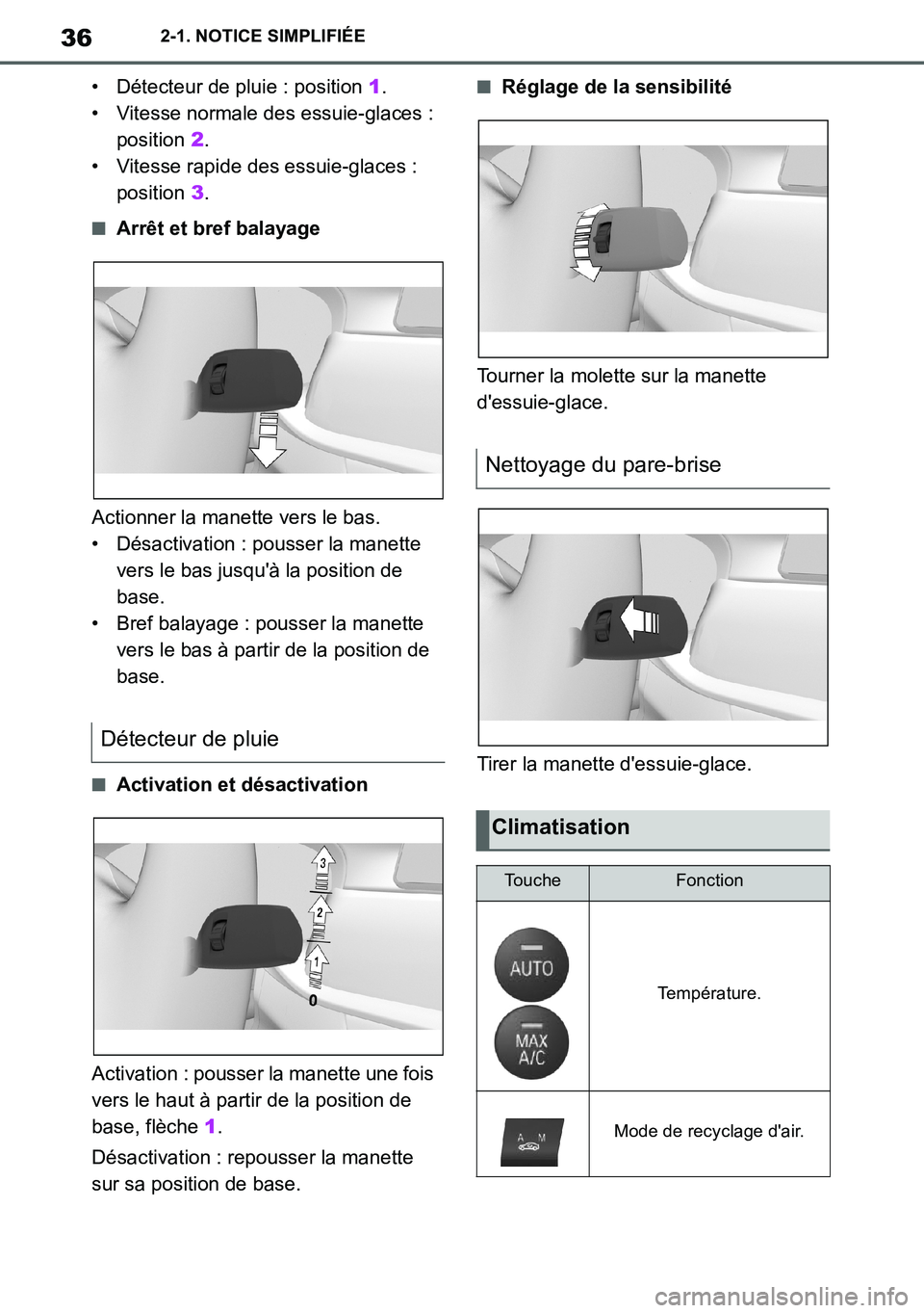 TOYOTA SUPRA 2020  Notices Demploi (in French) 36
Supra Owners Manual_EK
2-1. NOTICE SIMPLIFIÉE
• Détecteur de pluie : position 1.
• Vitesse normale des essuie-glaces : 
position 2.
• Vitesse rapide des essuie-glaces : 
position 3.
■Arr