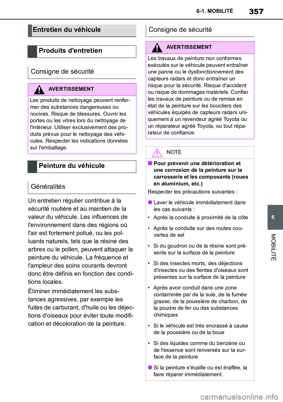 TOYOTA SUPRA 2020 Notices Demploi (in French) 357
6
Supra Owners Manual_EK
6-1. MOBILITÉ
MOBILITÉ
Un entretien régulier contribue à la
sécurité routière et au maintien de la
valeur du véhicule. Les influences de
lenvironnement dans d TOYOTA SUPRA 2020 Notices Demploi (in French) 357
6
Supra Owners Manual_EK
6-1. MOBILITÉ
MOBILITÉ
Un entretien régulier contribue à la
sécurité routière et au maintien de la
valeur du véhicule. Les influences de
lenvironnement dans d