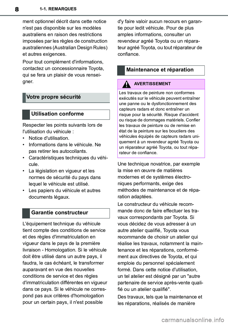 TOYOTA SUPRA 2020  Notices Demploi (in French) 8
Supra Owners Manual_EK
1-1. REMARQUES
ment optionnel décrit dans cette notice 
nest pas disponible sur les modèles 
australiens en raison des restrictions 
imposées par les règles de construct