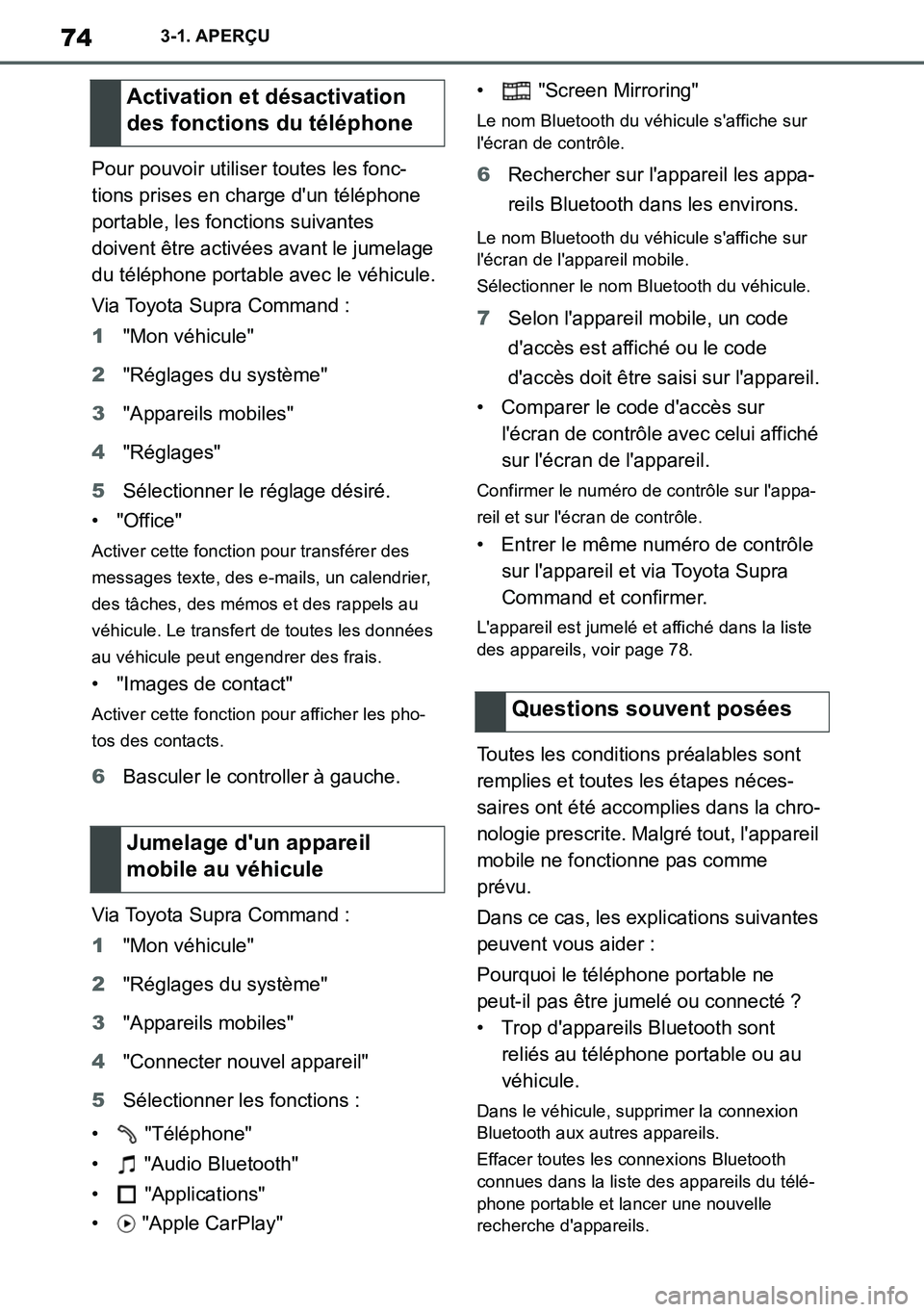 TOYOTA SUPRA 2020 Notices Demploi (in French) 74
Supra Owners Manual_EK
3-1. APERÇU
Pour pouvoir utiliser toutes les fonc-
tions prises en charge dun téléphone
portable, les fonctions suivantes
doivent être activées avant le jumelage
du TOYOTA SUPRA 2020 Notices Demploi (in French) 74
Supra Owners Manual_EK
3-1. APERÇU
Pour pouvoir utiliser toutes les fonc-
tions prises en charge dun téléphone
portable, les fonctions suivantes
doivent être activées avant le jumelage
du