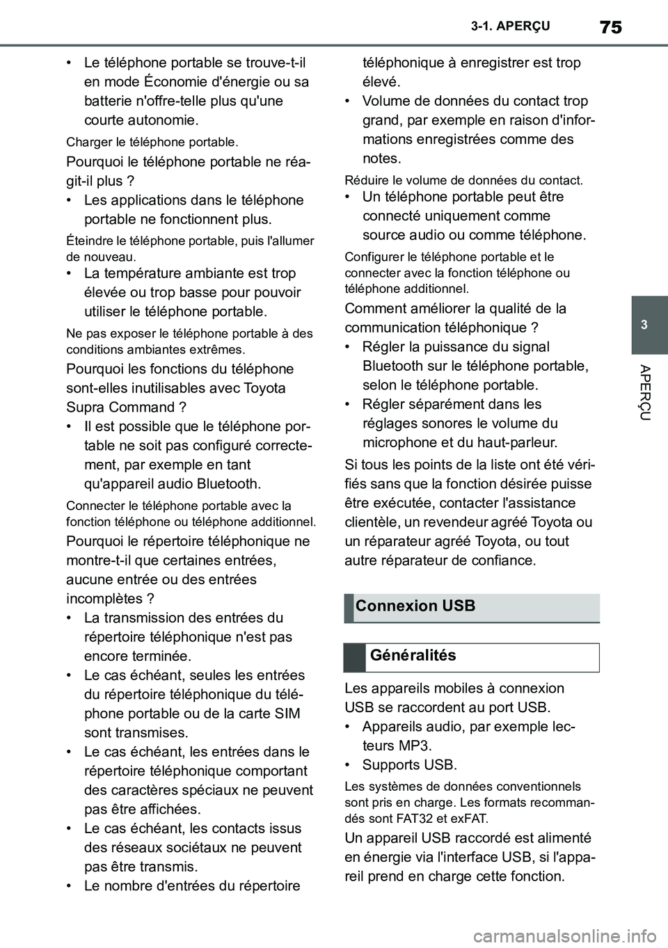 TOYOTA SUPRA 2020 Notices Demploi (in French) 75
3
Supra Owners Manual_EK
3-1. APERÇU
APERÇU
• Le téléphone portable se trouve-t-il
en mode Économie dénergie ou sa
batterie noffre-telle plus quune
courte autonomie.
Charger le tél TOYOTA SUPRA 2020 Notices Demploi (in French) 75
3
Supra Owners Manual_EK
3-1. APERÇU
APERÇU
• Le téléphone portable se trouve-t-il
en mode Économie dénergie ou sa
batterie noffre-telle plus quune
courte autonomie.
Charger le tél