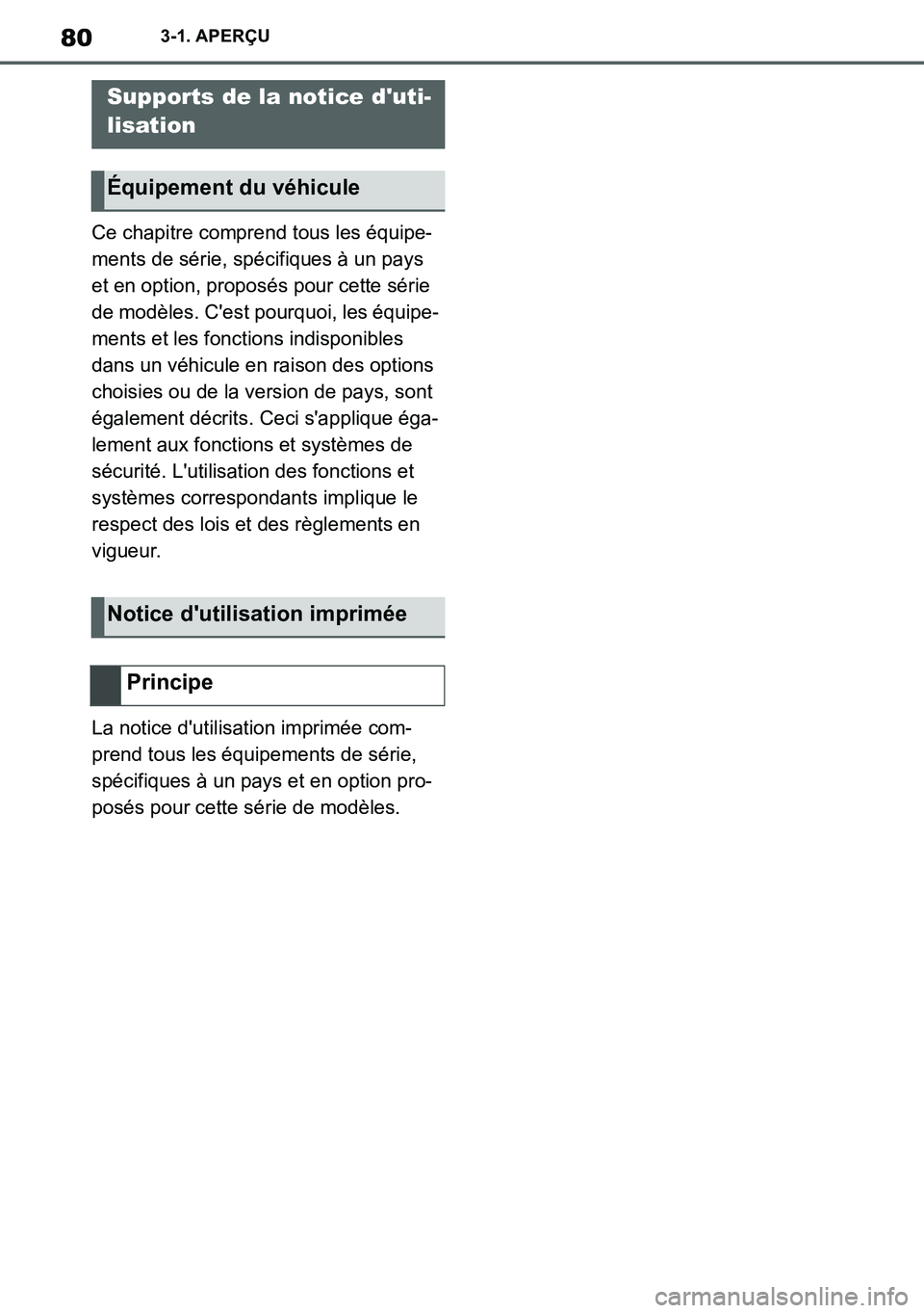 TOYOTA SUPRA 2020 Notices Demploi (in French) 80
Supra Owners Manual_EK
3-1. APERÇU
Ce chapitre comprend tous les équipe-
ments de série, spécifiques à un pays
et en option, proposés pour cette série
de modèles. Cest pourquoi, les éq TOYOTA SUPRA 2020 Notices Demploi (in French) 80
Supra Owners Manual_EK
3-1. APERÇU
Ce chapitre comprend tous les équipe-
ments de série, spécifiques à un pays
et en option, proposés pour cette série
de modèles. Cest pourquoi, les éq