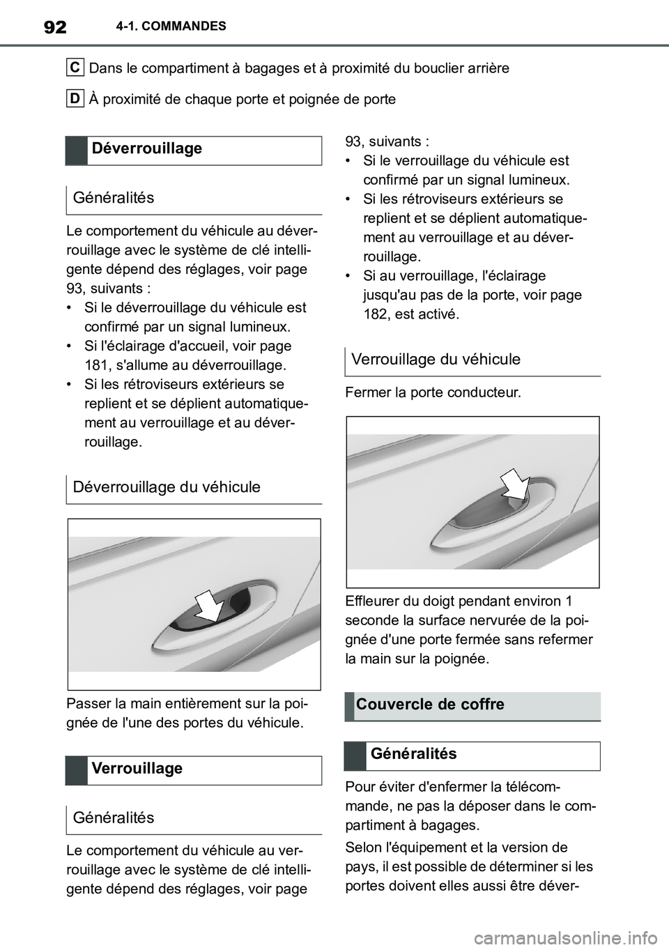 TOYOTA SUPRA 2020 Notices Demploi (in French) 92
Supra Owners Manual_EK
4-1. COMMANDES
Dans le compartiment à bagages et à proximité du bouclier arrière
À proximité de chaque porte et poignée de porte
Le comportement du véhicule au déve TOYOTA SUPRA 2020 Notices Demploi (in French) 92
Supra Owners Manual_EK
4-1. COMMANDES
Dans le compartiment à bagages et à proximité du bouclier arrière
À proximité de chaque porte et poignée de porte
Le comportement du véhicule au déve
