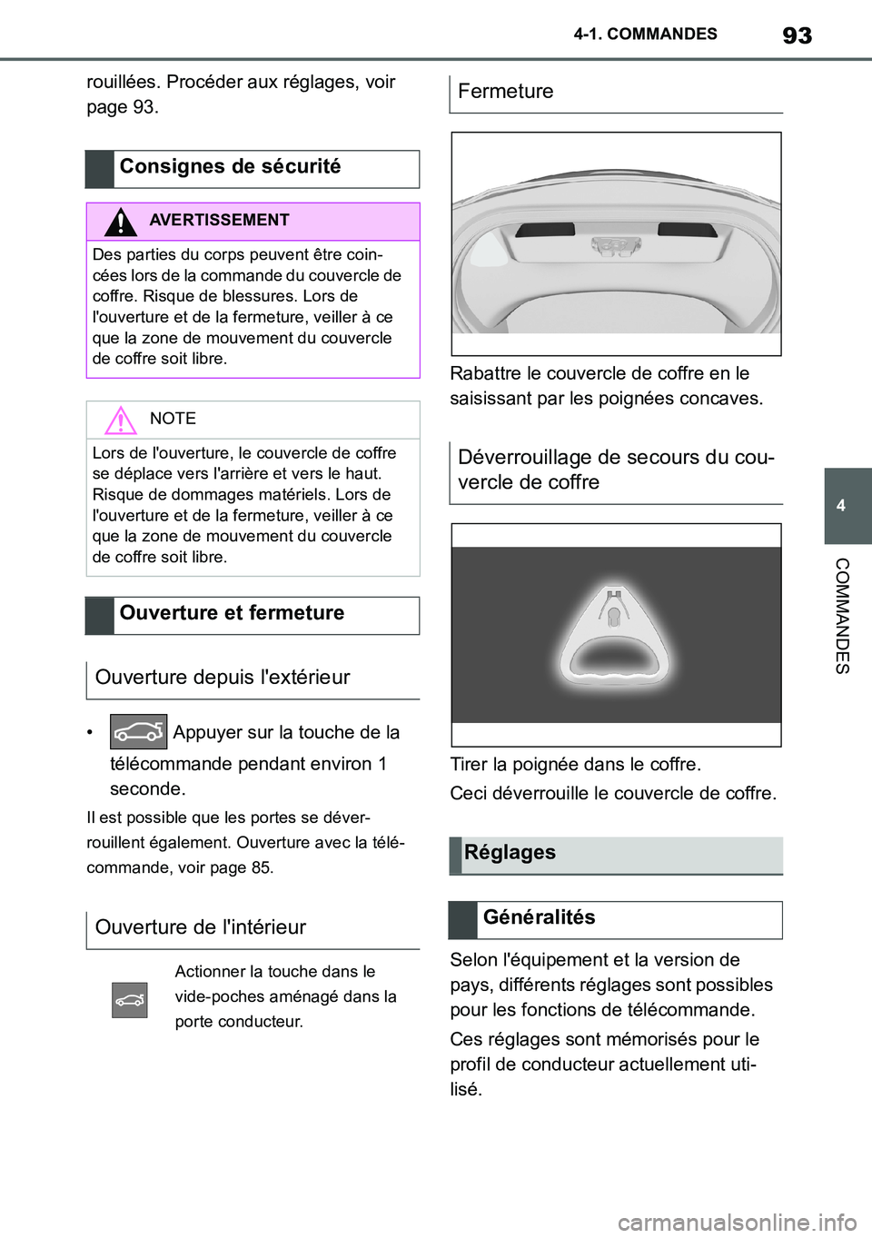 TOYOTA SUPRA 2020 Notices Demploi (in French) 93
4
Supra Owners Manual_EK
4-1. COMMANDES
COMMANDES
rouillées. Procéder aux réglages, voir
page 93.
• Appuyer sur la touche de la
télécommande pendant environ 1
seconde.
Il est possible q TOYOTA SUPRA 2020 Notices Demploi (in French) 93
4
Supra Owners Manual_EK
4-1. COMMANDES
COMMANDES
rouillées. Procéder aux réglages, voir
page 93.
• Appuyer sur la touche de la
télécommande pendant environ 1
seconde.
Il est possible q