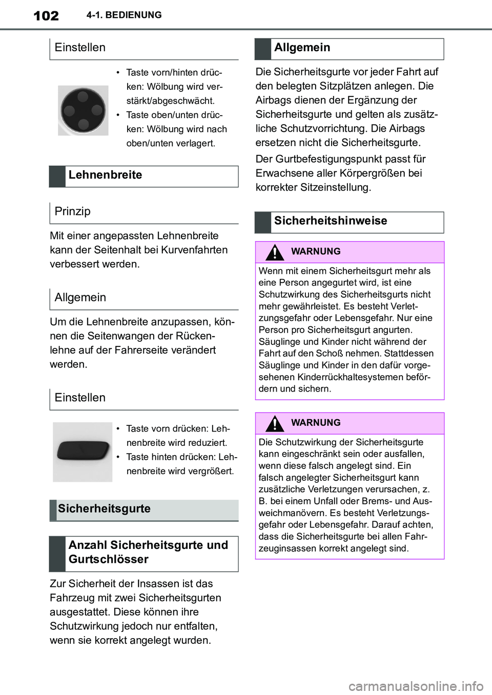 TOYOTA SUPRA 2020 Betriebsanleitungen (in German) 102
Supra Owners Manual_EM
4-1. BEDIENUNG
Mit einer angepassten Lehnenbreite
kann der Seitenhalt bei Kurvenfahrten
verbessert werden.
Um die Lehnenbreite anzupassen, kön-
nen die Seitenwangen der TOYOTA SUPRA 2020 Betriebsanleitungen (in German) 102
Supra Owners Manual_EM
4-1. BEDIENUNG
Mit einer angepassten Lehnenbreite
kann der Seitenhalt bei Kurvenfahrten
verbessert werden.
Um die Lehnenbreite anzupassen, kön-
nen die Seitenwangen der