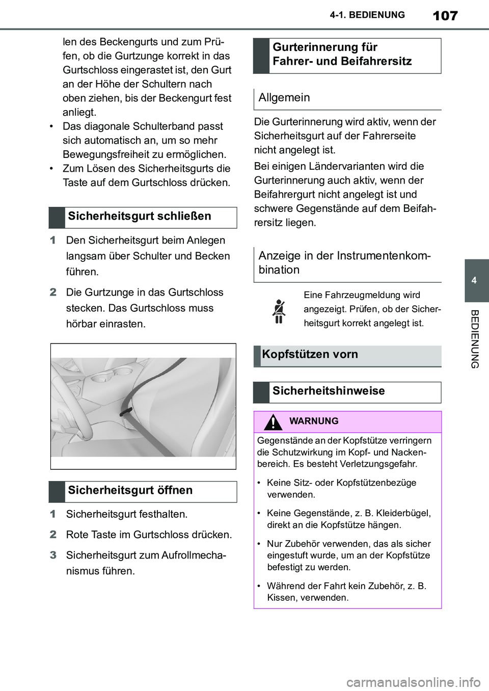 TOYOTA SUPRA 2020 Betriebsanleitungen (in German) 107
4
Supra Owners Manual_EM
4-1. BEDIENUNG
BEDIENUNG
len des Beckengurts und zum Prü-
fen, ob die Gurtzunge korrekt in das
Gurtschloss eingerastet ist, den Gurt
an der Höhe der Schultern nach
o TOYOTA SUPRA 2020 Betriebsanleitungen (in German) 107
4
Supra Owners Manual_EM
4-1. BEDIENUNG
BEDIENUNG
len des Beckengurts und zum Prü-
fen, ob die Gurtzunge korrekt in das
Gurtschloss eingerastet ist, den Gurt
an der Höhe der Schultern nach
o