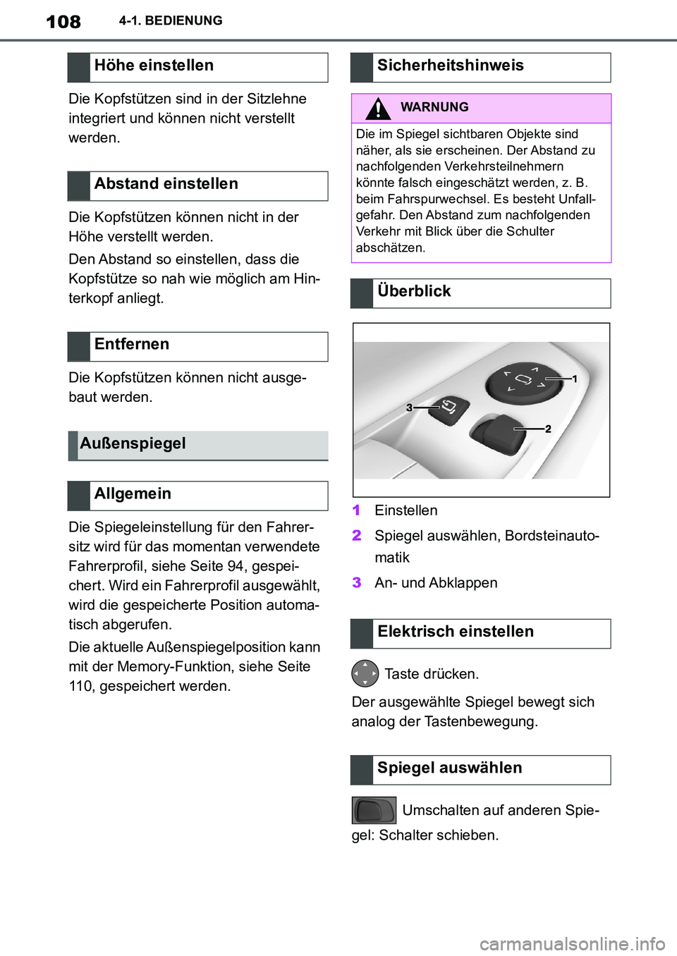 TOYOTA SUPRA 2020 Betriebsanleitungen (in German) 108
Supra Owners Manual_EM
4-1. BEDIENUNG
Die Kopfstützen sind in der Sitzlehne
integriert und können nicht verstellt
werden.
Die Kopfstützen können nicht in der
Höhe verstellt werden.
Den Ab TOYOTA SUPRA 2020 Betriebsanleitungen (in German) 108
Supra Owners Manual_EM
4-1. BEDIENUNG
Die Kopfstützen sind in der Sitzlehne
integriert und können nicht verstellt
werden.
Die Kopfstützen können nicht in der
Höhe verstellt werden.
Den Ab