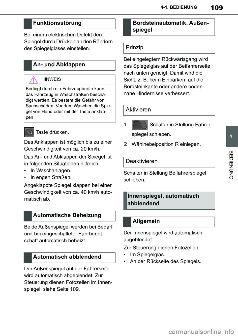 TOYOTA SUPRA 2020 Betriebsanleitungen (in German) 109
4
Supra Owners Manual_EM
4-1. BEDIENUNG
BEDIENUNG
Bei einem elektrischen Defekt den
Spiegel durch Drücken an den Rändern
des Spiegelglases einstellen.
Taste drücken.
Das Anklappen ist mögl TOYOTA SUPRA 2020 Betriebsanleitungen (in German) 109
4
Supra Owners Manual_EM
4-1. BEDIENUNG
BEDIENUNG
Bei einem elektrischen Defekt den
Spiegel durch Drücken an den Rändern
des Spiegelglases einstellen.
Taste drücken.
Das Anklappen ist mögl