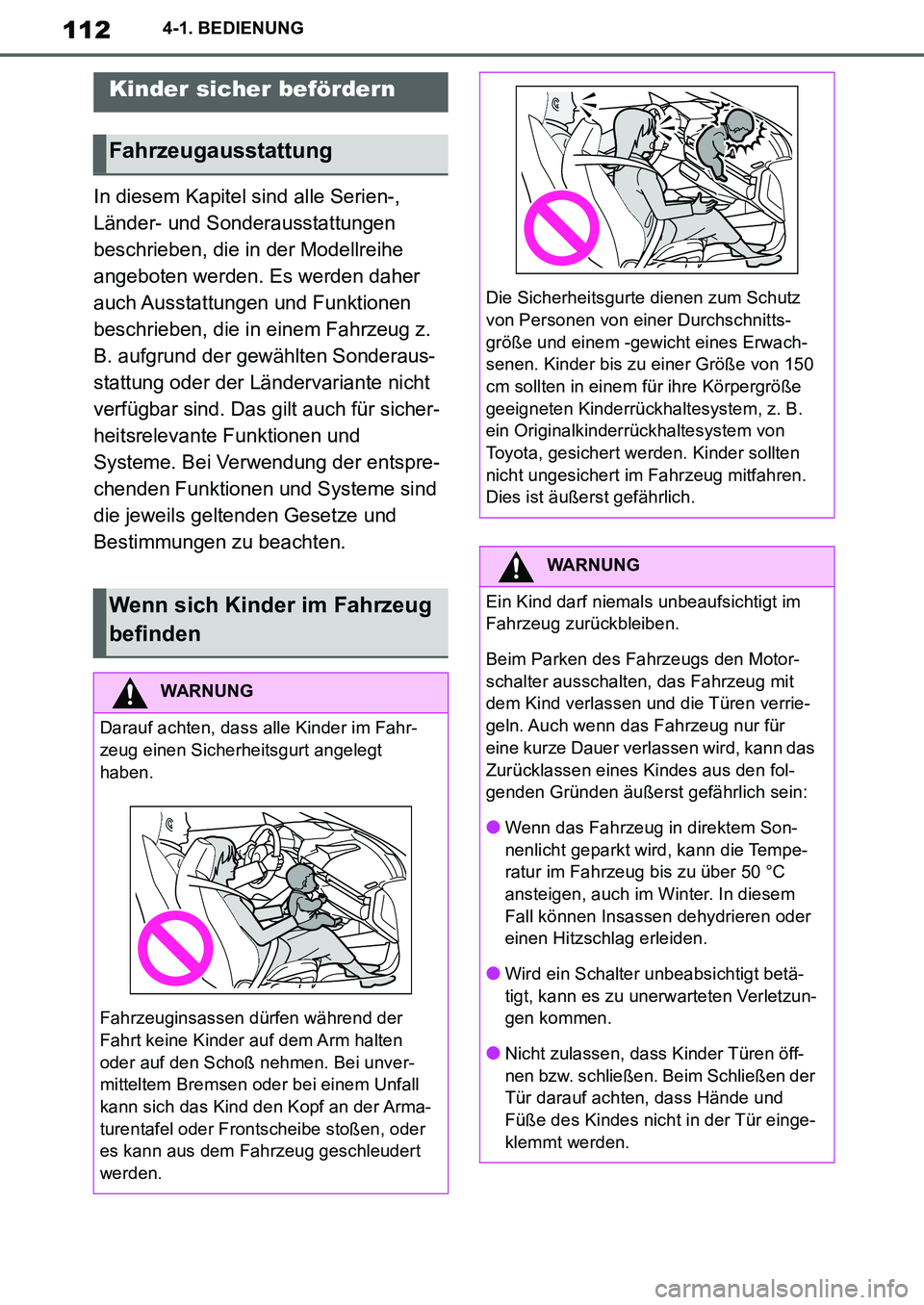 TOYOTA SUPRA 2020 Betriebsanleitungen (in German) 112
Supra Owners Manual_EM
4-1. BEDIENUNG
In diesem Kapitel sind alle Serien-,
Länder- und Sonderausstattungen
beschrieben, die in der Modellreihe
angeboten werden. Es werden daher
auch Ausstatt TOYOTA SUPRA 2020 Betriebsanleitungen (in German) 112
Supra Owners Manual_EM
4-1. BEDIENUNG
In diesem Kapitel sind alle Serien-,
Länder- und Sonderausstattungen
beschrieben, die in der Modellreihe
angeboten werden. Es werden daher
auch Ausstatt