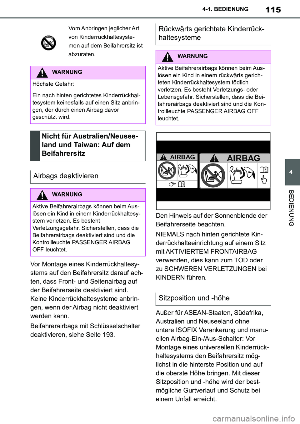TOYOTA SUPRA 2020 Betriebsanleitungen (in German) 115
4
Supra Owners Manual_EM
4-1. BEDIENUNG
BEDIENUNG
Vor Montage eines Kinderrückhaltesy-
stems auf den Beifahrersitz darauf ach-
ten, dass Front- und Seitenairbag auf
der Beifahrerseite deaktivie TOYOTA SUPRA 2020 Betriebsanleitungen (in German) 115
4
Supra Owners Manual_EM
4-1. BEDIENUNG
BEDIENUNG
Vor Montage eines Kinderrückhaltesy-
stems auf den Beifahrersitz darauf ach-
ten, dass Front- und Seitenairbag auf
der Beifahrerseite deaktivie