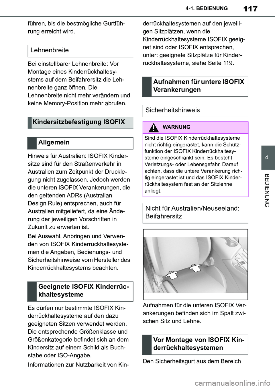 TOYOTA SUPRA 2020 Betriebsanleitungen (in German) 117
4
Supra Owners Manual_EM
4-1. BEDIENUNG
BEDIENUNG
führen, bis die bestmögliche Gurtfüh-
rung erreicht wird.
Bei einstellbarer Lehnenbreite: Vor
Montage eines Kinderrückhaltesy-
stems auf dem TOYOTA SUPRA 2020 Betriebsanleitungen (in German) 117
4
Supra Owners Manual_EM
4-1. BEDIENUNG
BEDIENUNG
führen, bis die bestmögliche Gurtfüh-
rung erreicht wird.
Bei einstellbarer Lehnenbreite: Vor
Montage eines Kinderrückhaltesy-
stems auf dem