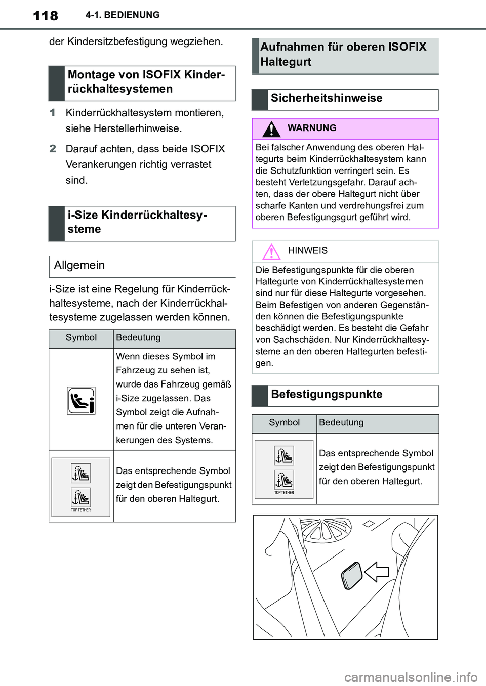 TOYOTA SUPRA 2020 Betriebsanleitungen (in German) 118
Supra Owners Manual_EM
4-1. BEDIENUNG
der Kindersitzbefestigung wegziehen.
1Kinderrückhaltesystem montieren,
siehe Herstellerhinweise.
2Darauf achten, dass beide ISOFIX
Verankerungen richtig v TOYOTA SUPRA 2020 Betriebsanleitungen (in German) 118
Supra Owners Manual_EM
4-1. BEDIENUNG
der Kindersitzbefestigung wegziehen.
1Kinderrückhaltesystem montieren,
siehe Herstellerhinweise.
2Darauf achten, dass beide ISOFIX
Verankerungen richtig v