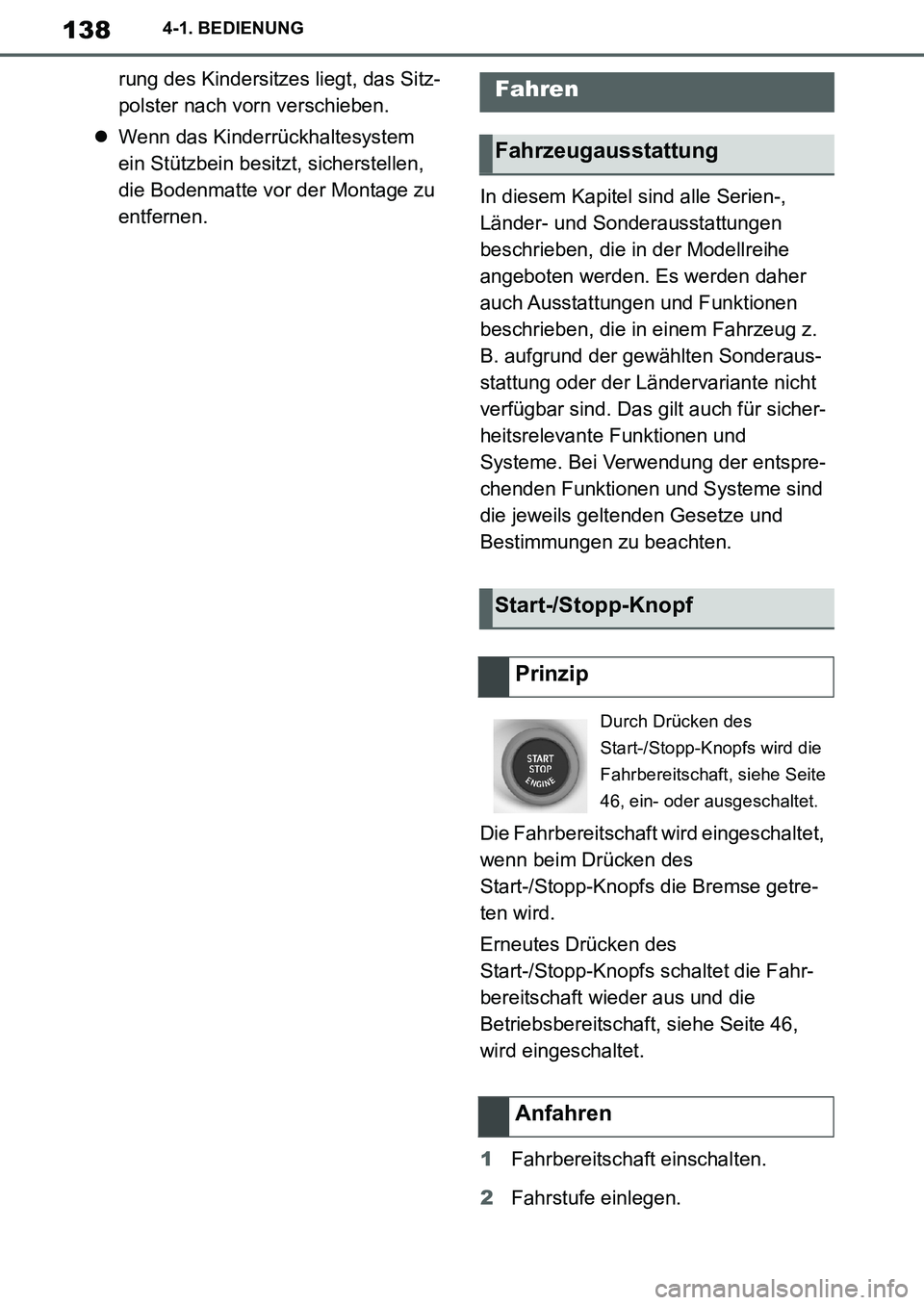 TOYOTA SUPRA 2020 Betriebsanleitungen (in German) 138
Supra Owners Manual_EM
4-1. BEDIENUNG
rung des Kindersitzes liegt, das Sitz-
polster nach vorn verschieben.
Wenn das Kinderrückhaltesystem
ein Stützbein besitzt, sicherstellen,
die Bodenma TOYOTA SUPRA 2020 Betriebsanleitungen (in German) 138
Supra Owners Manual_EM
4-1. BEDIENUNG
rung des Kindersitzes liegt, das Sitz-
polster nach vorn verschieben.
Wenn das Kinderrückhaltesystem
ein Stützbein besitzt, sicherstellen,
die Bodenma