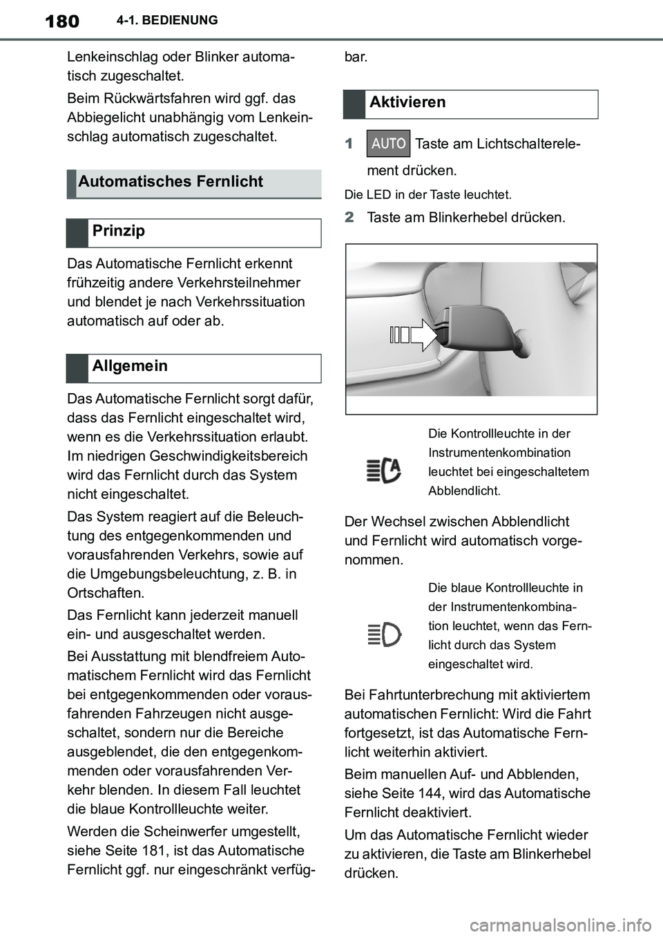 TOYOTA SUPRA 2020 Betriebsanleitungen (in German) 180
Supra Owners Manual_EM
4-1. BEDIENUNG
Lenkeinschlag oder Blinker automa-
tisch zugeschaltet.
Beim Rückwärtsfahren wird ggf. das
Abbiegelicht unabhängig vom Lenkein-
schlag automatisch zugesch TOYOTA SUPRA 2020 Betriebsanleitungen (in German) 180
Supra Owners Manual_EM
4-1. BEDIENUNG
Lenkeinschlag oder Blinker automa-
tisch zugeschaltet.
Beim Rückwärtsfahren wird ggf. das
Abbiegelicht unabhängig vom Lenkein-
schlag automatisch zugesch