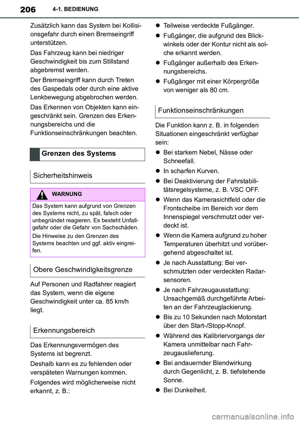 TOYOTA SUPRA 2020 Betriebsanleitungen (in German) 206
Supra Owners Manual_EM
4-1. BEDIENUNG
Zusätzlich kann das System bei Kollisi-
onsgefahr durch einen Bremseingriff
unterstützen.
Das Fahrzeug kann bei niedriger
Geschwindigkeit bis zum Stillst TOYOTA SUPRA 2020 Betriebsanleitungen (in German) 206
Supra Owners Manual_EM
4-1. BEDIENUNG
Zusätzlich kann das System bei Kollisi-
onsgefahr durch einen Bremseingriff
unterstützen.
Das Fahrzeug kann bei niedriger
Geschwindigkeit bis zum Stillst