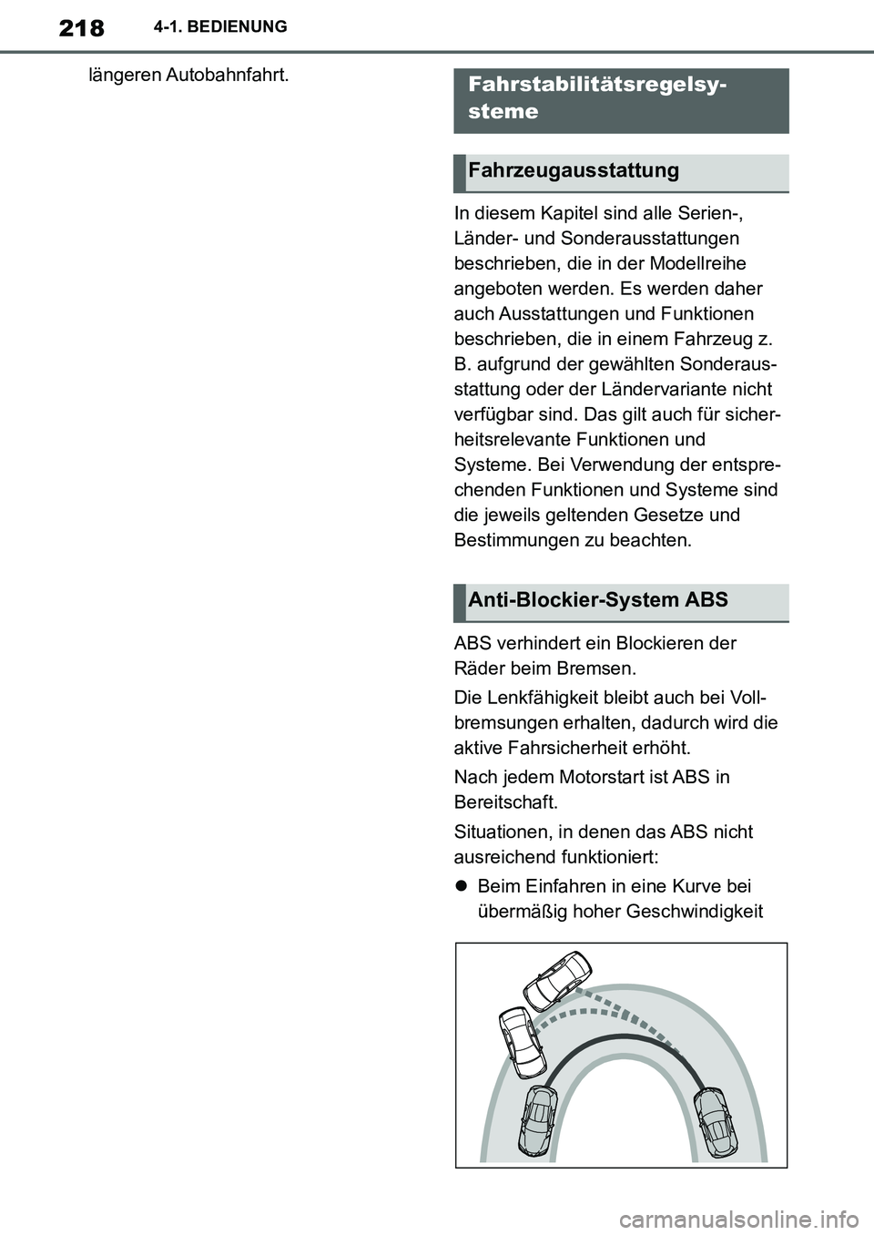 TOYOTA SUPRA 2020 Betriebsanleitungen (in German) 218
Supra Owners Manual_EM
4-1. BEDIENUNG
längeren Autobahnfahrt.
In diesem Kapitel sind alle Serien-,
Länder- und Sonderausstattungen
beschrieben, die in der Modellreihe
angeboten werden. Es we TOYOTA SUPRA 2020 Betriebsanleitungen (in German) 218
Supra Owners Manual_EM
4-1. BEDIENUNG
längeren Autobahnfahrt.
In diesem Kapitel sind alle Serien-,
Länder- und Sonderausstattungen
beschrieben, die in der Modellreihe
angeboten werden. Es we