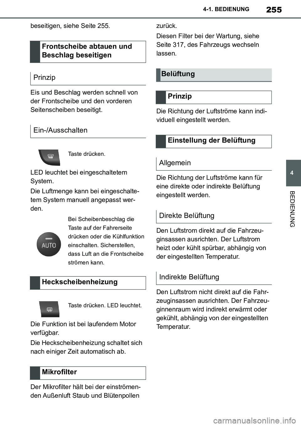 TOYOTA SUPRA 2020 Betriebsanleitungen (in German) 255
4
Supra Owners Manual_EM
4-1. BEDIENUNG
BEDIENUNG
beseitigen, siehe Seite 255.
Eis und Beschlag werden schnell von
der Frontscheibe und den vorderen
Seitenscheiben beseitigt.
LED leuchtet bei e TOYOTA SUPRA 2020 Betriebsanleitungen (in German) 255
4
Supra Owners Manual_EM
4-1. BEDIENUNG
BEDIENUNG
beseitigen, siehe Seite 255.
Eis und Beschlag werden schnell von
der Frontscheibe und den vorderen
Seitenscheiben beseitigt.
LED leuchtet bei e