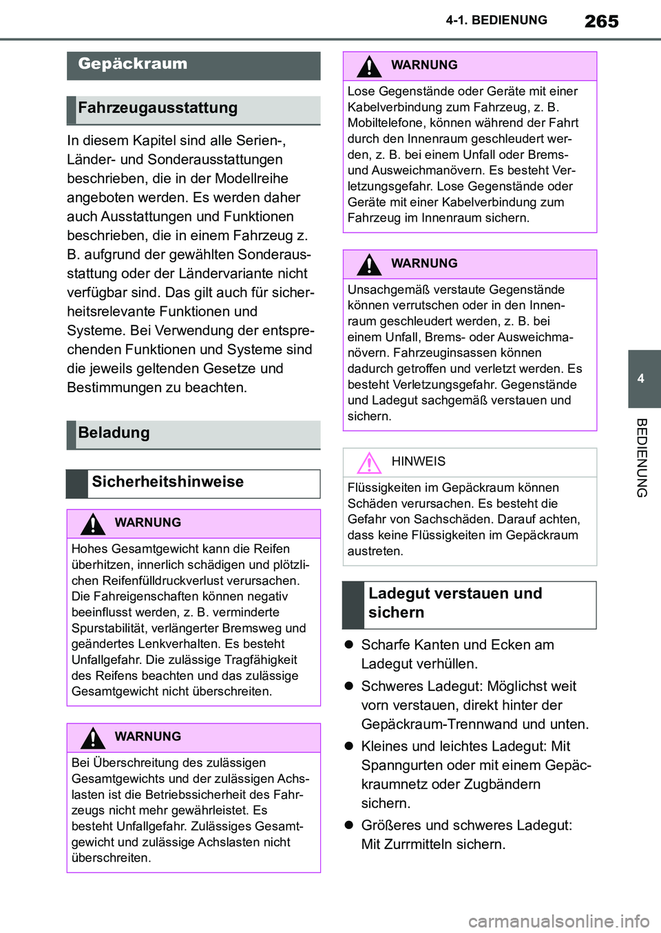 TOYOTA SUPRA 2020 Betriebsanleitungen (in German) 265
4
Supra Owners Manual_EM
4-1. BEDIENUNG
BEDIENUNG
In diesem Kapitel sind alle Serien-,
Länder- und Sonderausstattungen
beschrieben, die in der Modellreihe
angeboten werden. Es werden daher
a TOYOTA SUPRA 2020 Betriebsanleitungen (in German) 265
4
Supra Owners Manual_EM
4-1. BEDIENUNG
BEDIENUNG
In diesem Kapitel sind alle Serien-,
Länder- und Sonderausstattungen
beschrieben, die in der Modellreihe
angeboten werden. Es werden daher
a