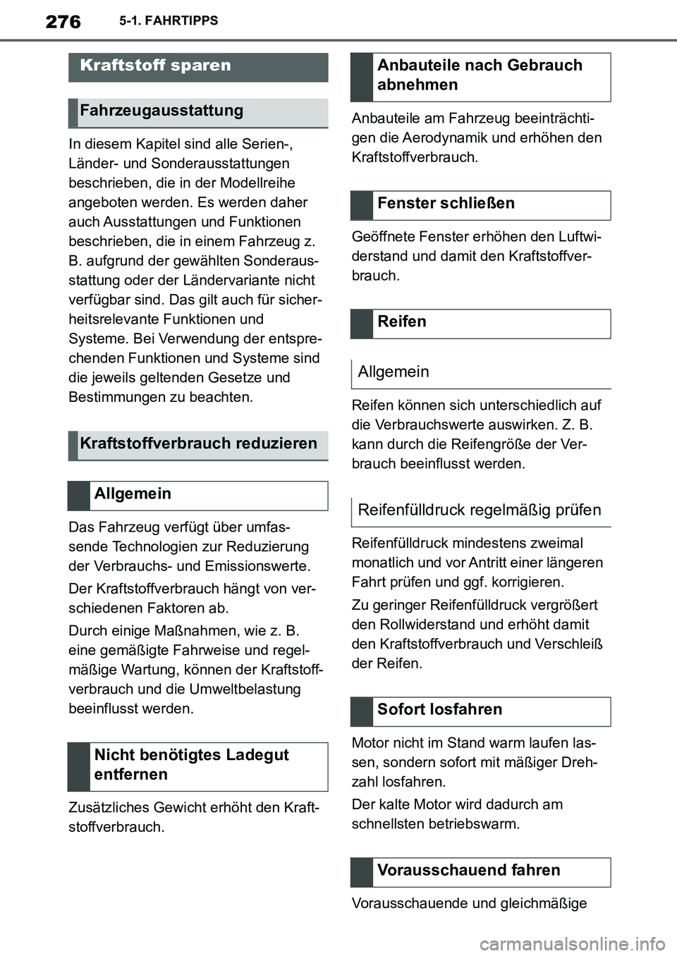 TOYOTA SUPRA 2020 Betriebsanleitungen (in German) 276
Supra Owners Manual_EM
5-1. FAHRTIPPS
In diesem Kapitel sind alle Serien-,
Länder- und Sonderausstattungen
beschrieben, die in der Modellreihe
angeboten werden. Es werden daher
auch Ausstatt TOYOTA SUPRA 2020 Betriebsanleitungen (in German) 276
Supra Owners Manual_EM
5-1. FAHRTIPPS
In diesem Kapitel sind alle Serien-,
Länder- und Sonderausstattungen
beschrieben, die in der Modellreihe
angeboten werden. Es werden daher
auch Ausstatt