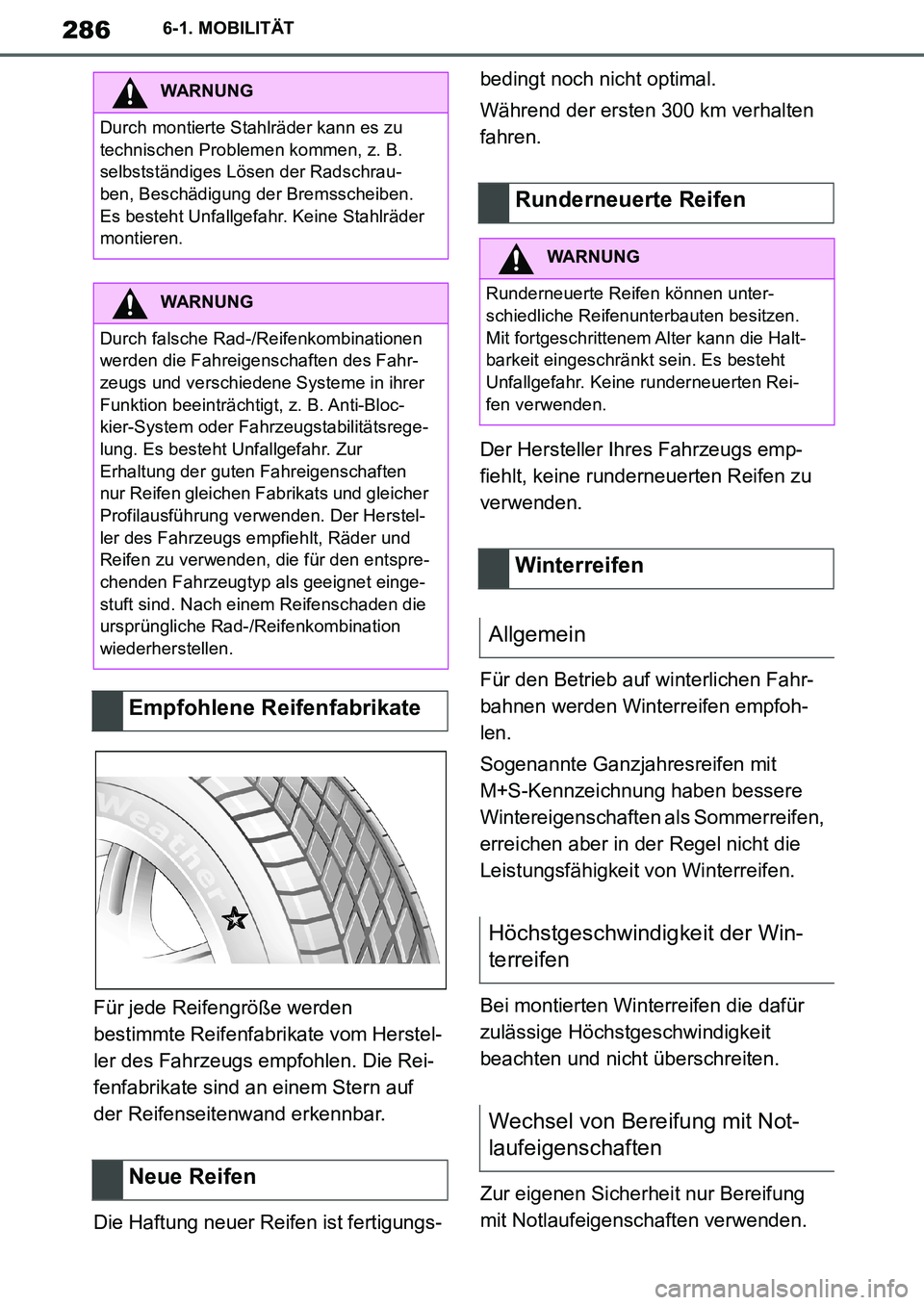 TOYOTA SUPRA 2020 Betriebsanleitungen (in German) 286
Supra Owners Manual_EM
6-1. MOBILITÄT
Für jede Reifengröße werden
bestimmte Reifenfabrikate vom Herstel-
ler des Fahrzeugs empfohlen. Die Rei-
fenfabrikate sind an einem Stern auf
der Reife TOYOTA SUPRA 2020 Betriebsanleitungen (in German) 286
Supra Owners Manual_EM
6-1. MOBILITÄT
Für jede Reifengröße werden
bestimmte Reifenfabrikate vom Herstel-
ler des Fahrzeugs empfohlen. Die Rei-
fenfabrikate sind an einem Stern auf
der Reife