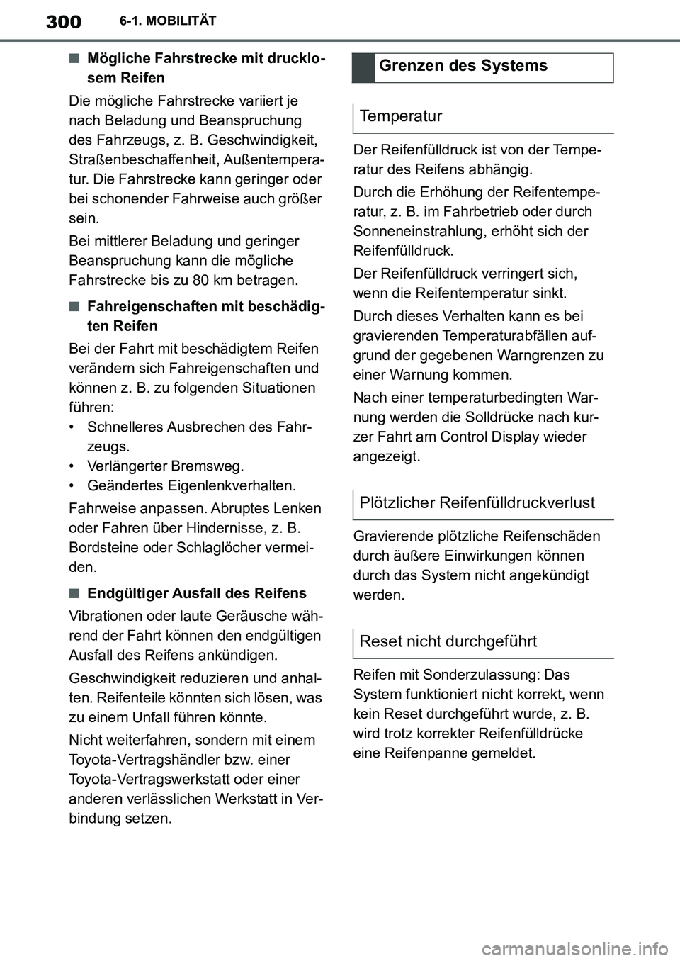TOYOTA SUPRA 2020 Betriebsanleitungen (in German) 300
Supra Owners Manual_EM
6-1. MOBILITÄT
■Mögliche Fahrstrecke mit drucklo-
sem Reifen
Die mögliche Fahrstrecke variiert je
nach Beladung und Beanspruchung
des Fahrzeugs, z. B. Geschwindigkei TOYOTA SUPRA 2020 Betriebsanleitungen (in German) 300
Supra Owners Manual_EM
6-1. MOBILITÄT
■Mögliche Fahrstrecke mit drucklo-
sem Reifen
Die mögliche Fahrstrecke variiert je
nach Beladung und Beanspruchung
des Fahrzeugs, z. B. Geschwindigkei