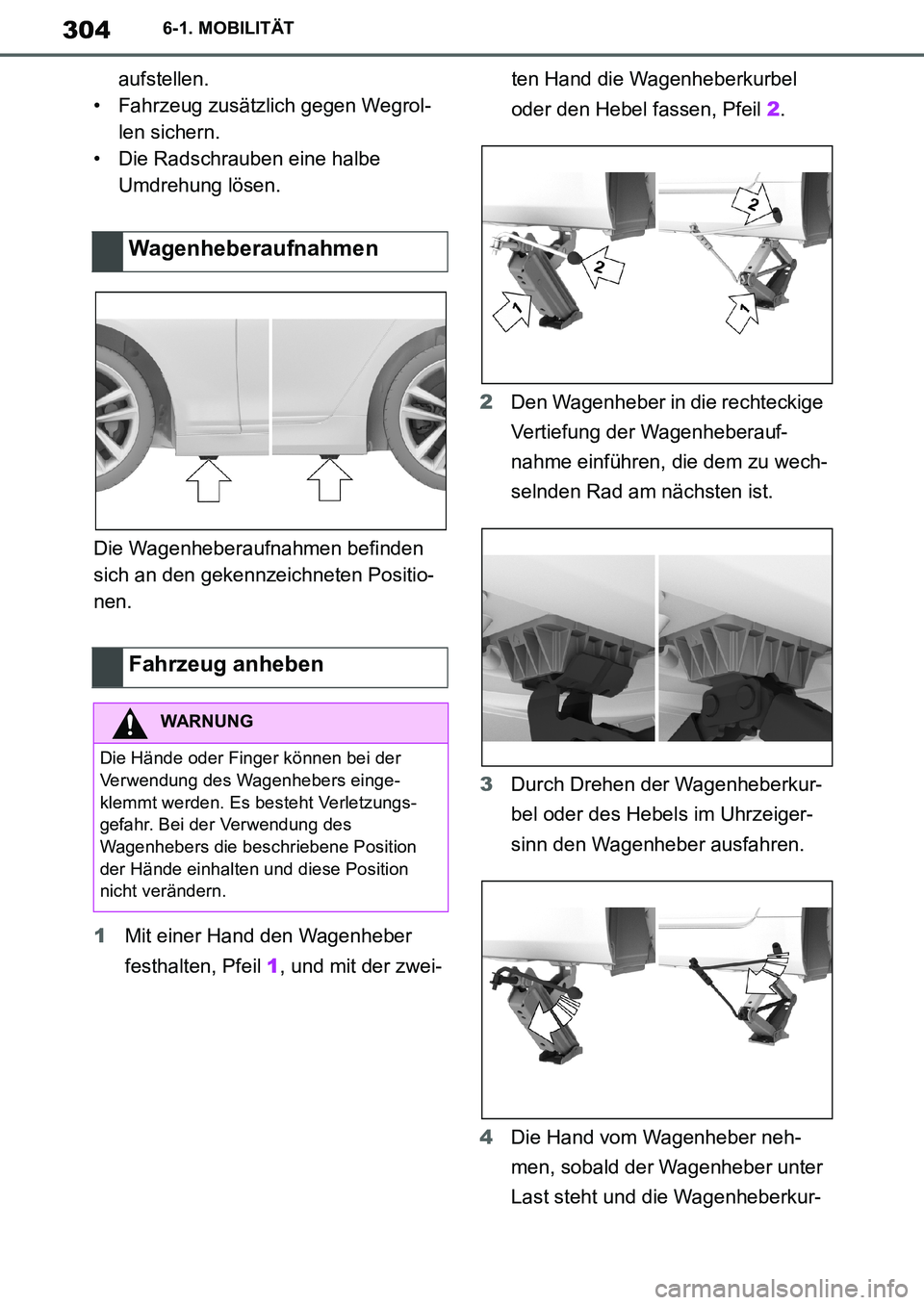 TOYOTA SUPRA 2020 Betriebsanleitungen (in German) 304
Supra Owners Manual_EM
6-1. MOBILITÄT
aufstellen.
• Fahrzeug zusätzlich gegen Wegrol-
len sichern.
• Die Radschrauben eine halbe
Umdrehung lösen.
Die Wagenheberaufnahmen befinden
sich an TOYOTA SUPRA 2020 Betriebsanleitungen (in German) 304
Supra Owners Manual_EM
6-1. MOBILITÄT
aufstellen.
• Fahrzeug zusätzlich gegen Wegrol-
len sichern.
• Die Radschrauben eine halbe
Umdrehung lösen.
Die Wagenheberaufnahmen befinden
sich an