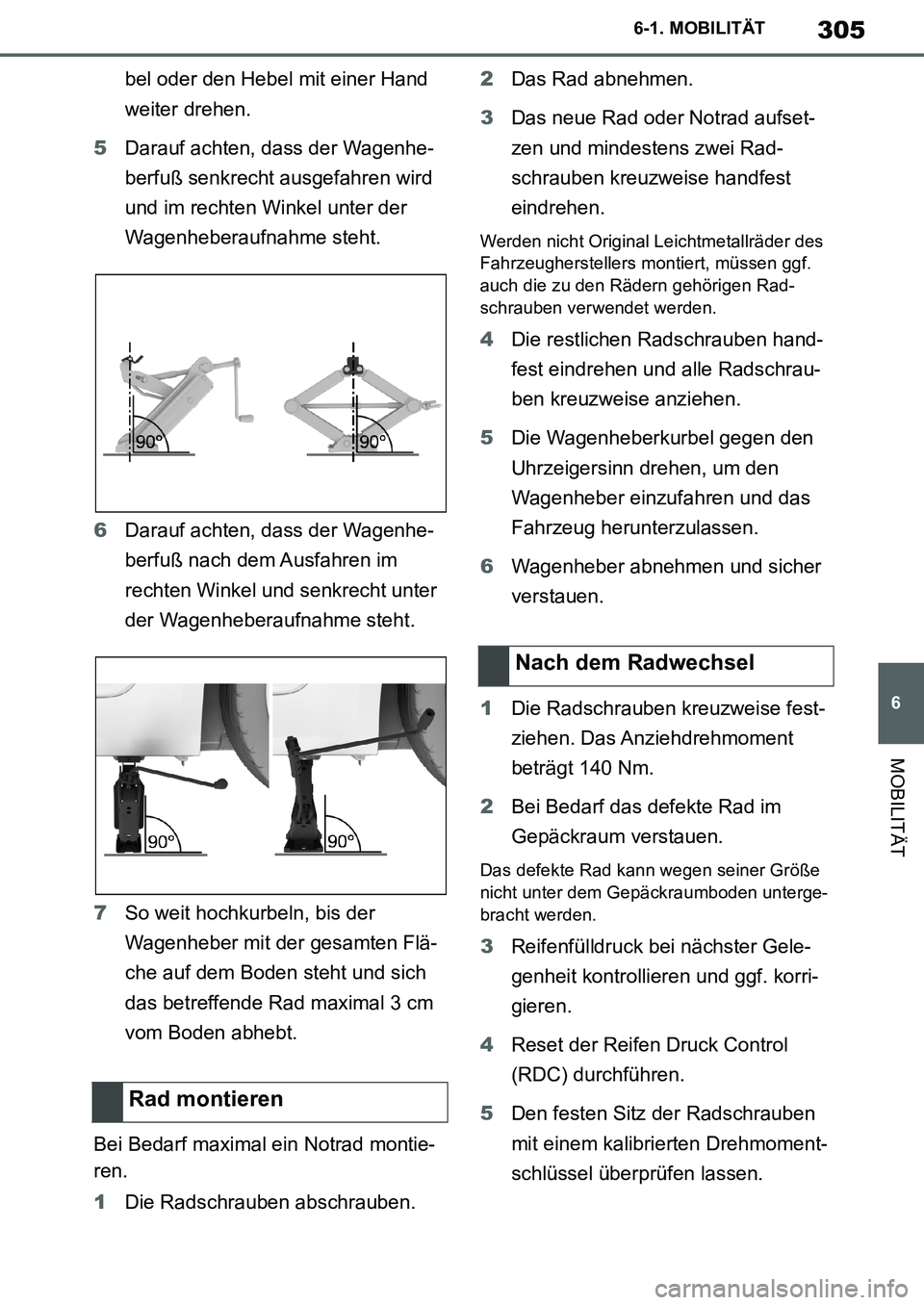 TOYOTA SUPRA 2020 Betriebsanleitungen (in German) 305
6
Supra Owners Manual_EM
6-1. MOBILITÄT
MOBILITÄT
bel oder den Hebel mit einer Hand
weiter drehen.
5Darauf achten, dass der Wagenhe-
berfuß senkrecht ausgefahren wird
und im rechten Winkel u TOYOTA SUPRA 2020 Betriebsanleitungen (in German) 305
6
Supra Owners Manual_EM
6-1. MOBILITÄT
MOBILITÄT
bel oder den Hebel mit einer Hand
weiter drehen.
5Darauf achten, dass der Wagenhe-
berfuß senkrecht ausgefahren wird
und im rechten Winkel u