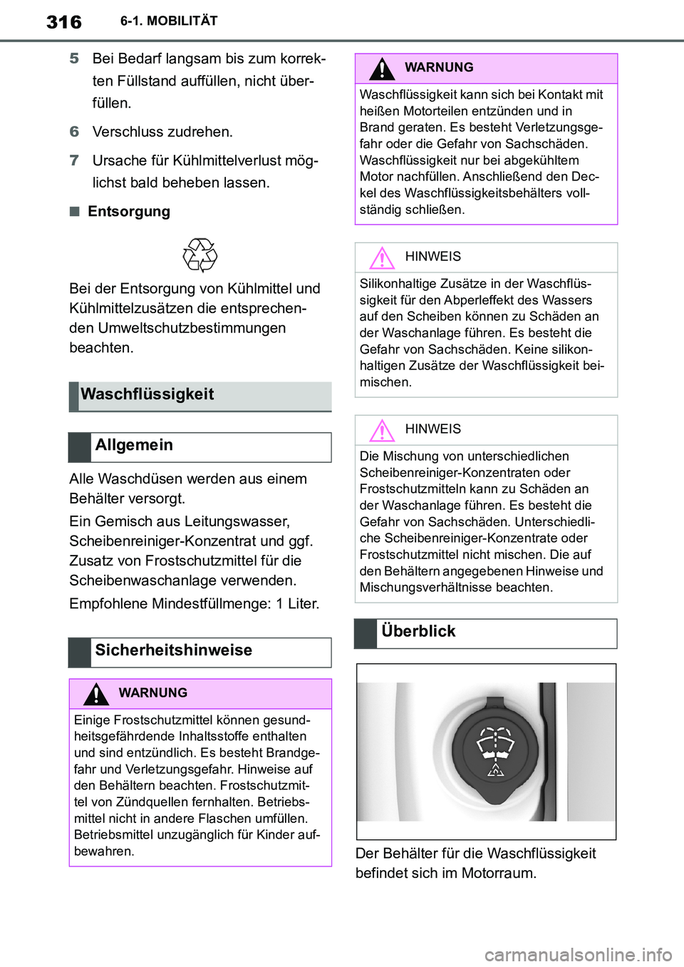 TOYOTA SUPRA 2020 Betriebsanleitungen (in German) 316
Supra Owners Manual_EM
6-1. MOBILITÄT
5Bei Bedarf langsam bis zum korrek-
ten Füllstand auffüllen, nicht über-
füllen.
6Verschluss zudrehen.
7Ursache für Kühlmittelverlust mög-
lichst bal TOYOTA SUPRA 2020 Betriebsanleitungen (in German) 316
Supra Owners Manual_EM
6-1. MOBILITÄT
5Bei Bedarf langsam bis zum korrek-
ten Füllstand auffüllen, nicht über-
füllen.
6Verschluss zudrehen.
7Ursache für Kühlmittelverlust mög-
lichst bal