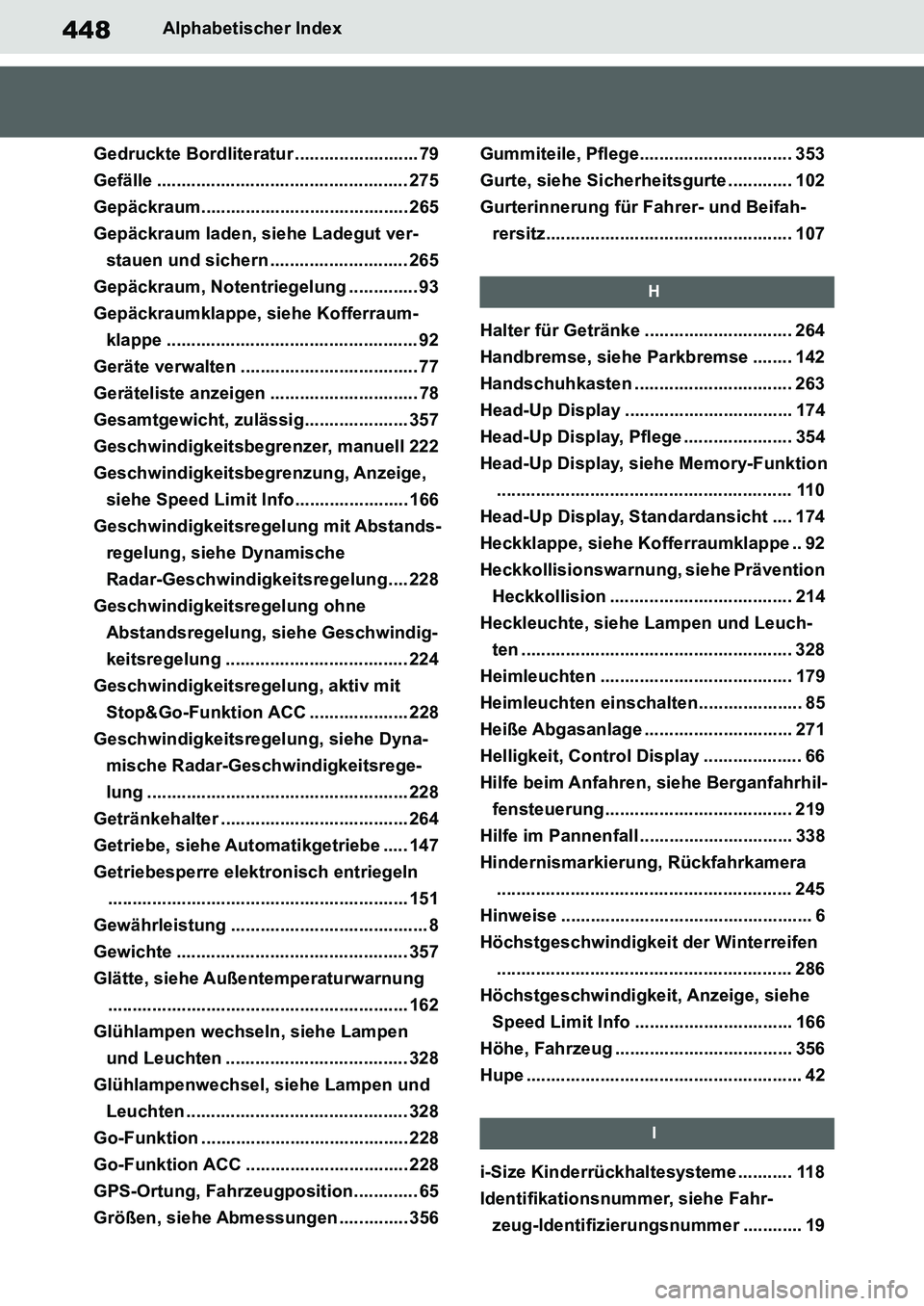 TOYOTA SUPRA 2020 Betriebsanleitungen (in German) 448
Supra Owners Manual_EM
Alphabetischer Index
Gedruckte Bordliteratur ......................... 79
Gefälle ................................................... 275
Gepäckraum...................... TOYOTA SUPRA 2020 Betriebsanleitungen (in German) 448
Supra Owners Manual_EM
Alphabetischer Index
Gedruckte Bordliteratur ......................... 79
Gefälle ................................................... 275
Gepäckraum......................