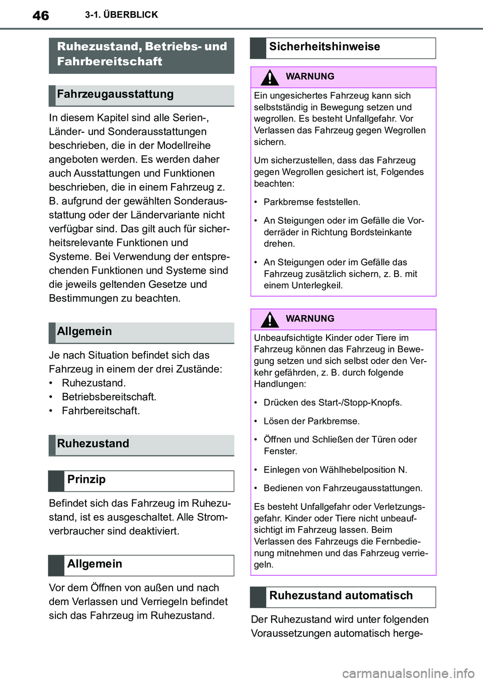 TOYOTA SUPRA 2020  Betriebsanleitungen (in German) 46
Supra Owners Manual_EM
3-1. ÜBERBLICK
In diesem Kapitel sind alle Serien-, 
Länder- und Sonderausstattungen 
beschrieben, die in der Modellreihe 
angeboten werden. Es werden daher 
auch Ausstatt