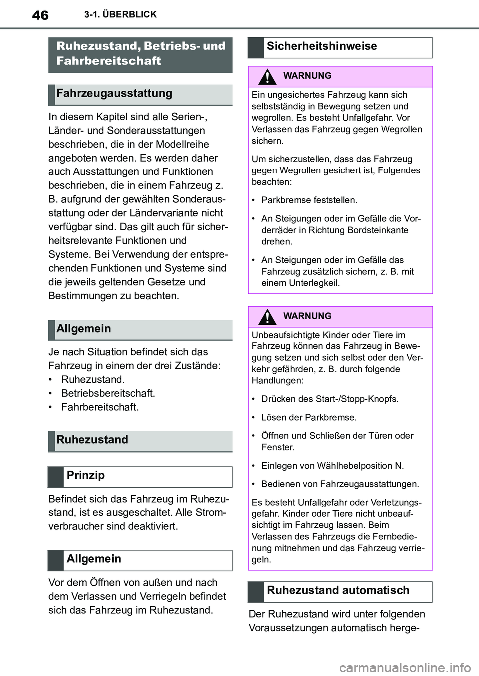 TOYOTA SUPRA 2020 Betriebsanleitungen (in German) 46
Supra Owners Manual_EM
3-1. ÜBERBLICK
In diesem Kapitel sind alle Serien-,
Länder- und Sonderausstattungen
beschrieben, die in der Modellreihe
angeboten werden. Es werden daher
auch Ausstatt TOYOTA SUPRA 2020 Betriebsanleitungen (in German) 46
Supra Owners Manual_EM
3-1. ÜBERBLICK
In diesem Kapitel sind alle Serien-,
Länder- und Sonderausstattungen
beschrieben, die in der Modellreihe
angeboten werden. Es werden daher
auch Ausstatt