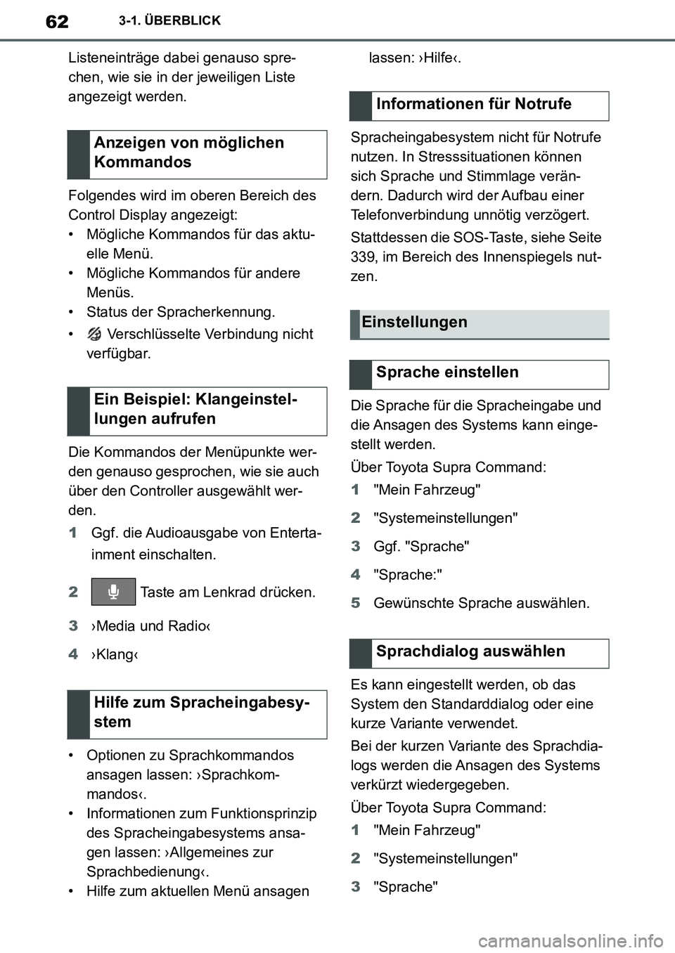 TOYOTA SUPRA 2020 Betriebsanleitungen (in German) 62
Supra Owners Manual_EM
3-1. ÜBERBLICK
Listeneinträge dabei genauso spre-
chen, wie sie in der jeweiligen Liste
angezeigt werden.
Folgendes wird im oberen Bereich des
Control Display angezeigt: TOYOTA SUPRA 2020 Betriebsanleitungen (in German) 62
Supra Owners Manual_EM
3-1. ÜBERBLICK
Listeneinträge dabei genauso spre-
chen, wie sie in der jeweiligen Liste
angezeigt werden.
Folgendes wird im oberen Bereich des
Control Display angezeigt: