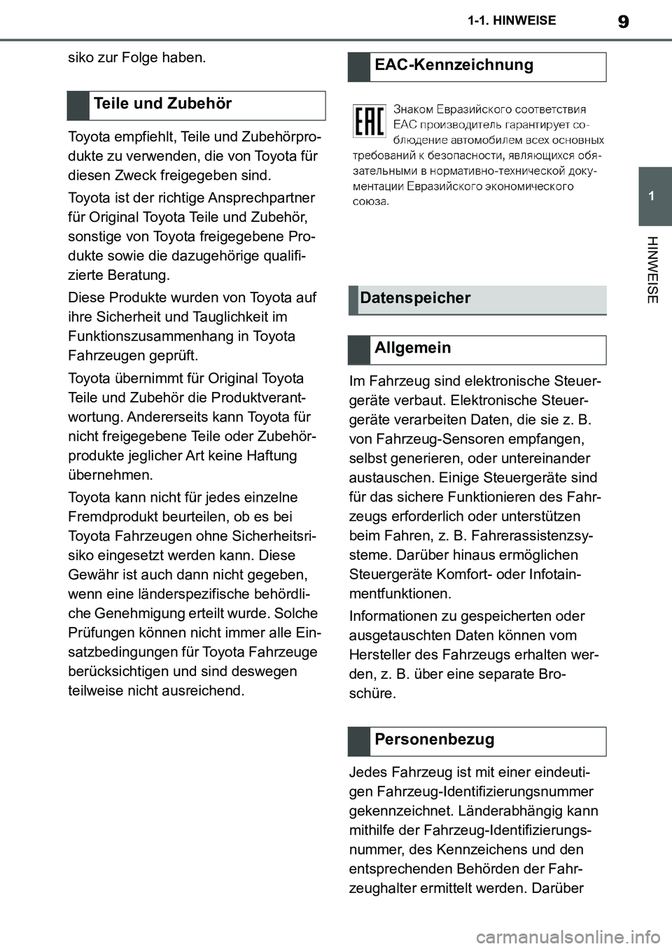 TOYOTA SUPRA 2020 Betriebsanleitungen (in German) 9
1
Supra Owners Manual_EM
1-1. HINWEISE
HINWEISE
siko zur Folge haben.
Toyota empfiehlt, Teile und Zubehörpro-
dukte zu verwenden, die von Toyota für
diesen Zweck freigegeben sind.
Toyota ist der TOYOTA SUPRA 2020 Betriebsanleitungen (in German) 9
1
Supra Owners Manual_EM
1-1. HINWEISE
HINWEISE
siko zur Folge haben.
Toyota empfiehlt, Teile und Zubehörpro-
dukte zu verwenden, die von Toyota für
diesen Zweck freigegeben sind.
Toyota ist der