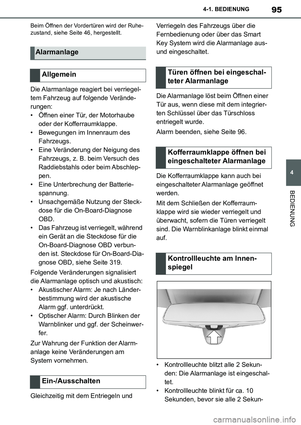 TOYOTA SUPRA 2020 Betriebsanleitungen (in German) 95
4
Supra Owners Manual_EM
4-1. BEDIENUNG
BEDIENUNG
Beim Öffnen der Vordertüren wird der Ruhe-
zustand, siehe Seite 46, hergestellt.
Die Alarmanlage reagiert bei verriegel-
tem Fahrzeug auf folgen TOYOTA SUPRA 2020 Betriebsanleitungen (in German) 95
4
Supra Owners Manual_EM
4-1. BEDIENUNG
BEDIENUNG
Beim Öffnen der Vordertüren wird der Ruhe-
zustand, siehe Seite 46, hergestellt.
Die Alarmanlage reagiert bei verriegel-
tem Fahrzeug auf folgen