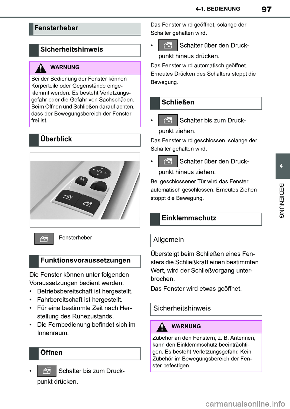 TOYOTA SUPRA 2020 Betriebsanleitungen (in German) 97
4
Supra Owners Manual_EM
4-1. BEDIENUNG
BEDIENUNG
Die Fenster können unter folgenden
Voraussetzungen bedient werden.
• Betriebsbereitschaft ist hergestellt.
• Fahrbereitschaft ist hergestell TOYOTA SUPRA 2020 Betriebsanleitungen (in German) 97
4
Supra Owners Manual_EM
4-1. BEDIENUNG
BEDIENUNG
Die Fenster können unter folgenden
Voraussetzungen bedient werden.
• Betriebsbereitschaft ist hergestellt.
• Fahrbereitschaft ist hergestell