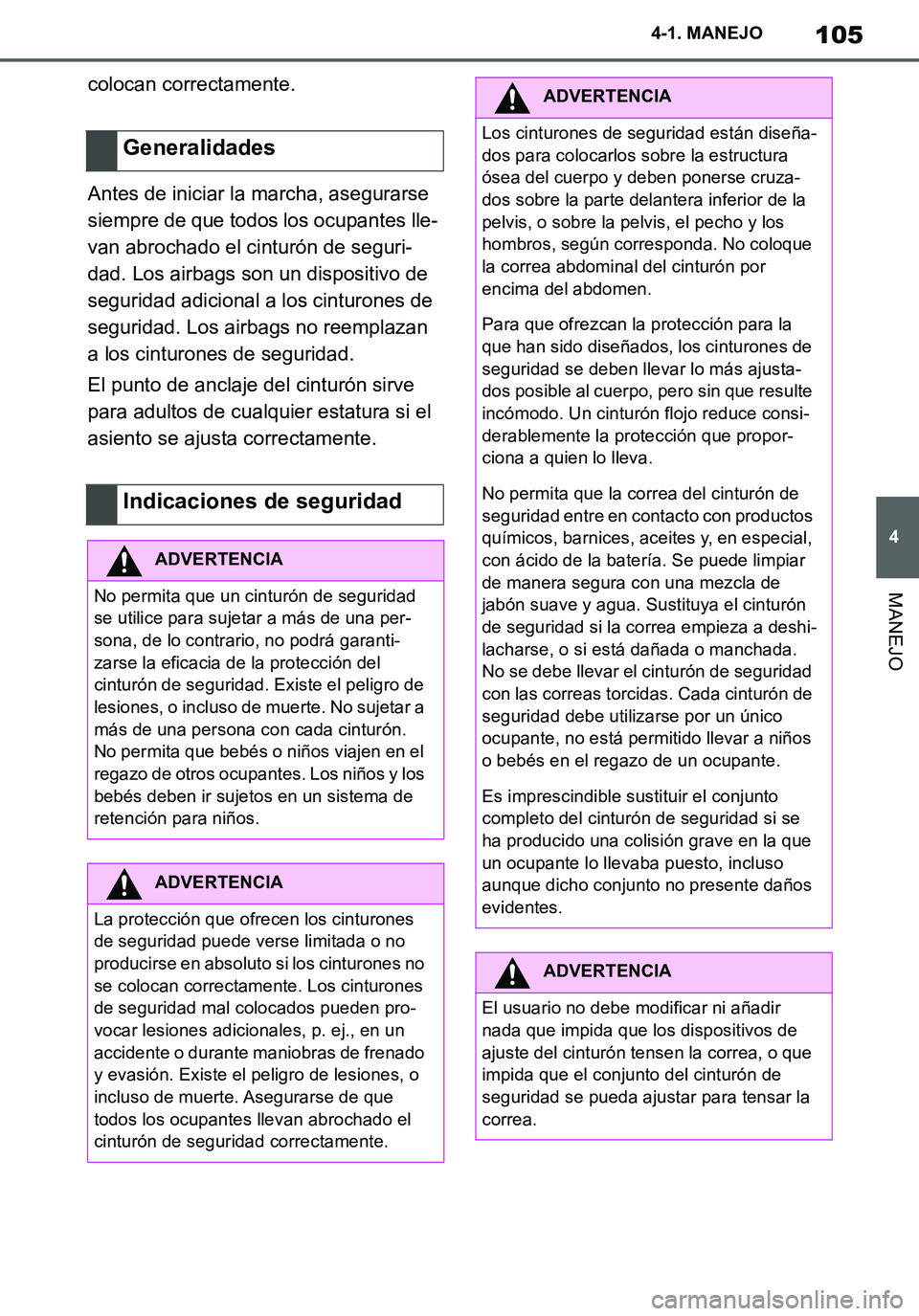 TOYOTA SUPRA 2020 Manuale de Empleo (in Spanish) 105
4
Supra Owners Manual_ES
4-1. MANEJO
MANEJO
colocan correctamente.
Antes de iniciar la marcha, asegurarse
siempre de que todos los ocupantes lle-
van abrochado el cinturón de seguri-
dad. Los a TOYOTA SUPRA 2020 Manuale de Empleo (in Spanish) 105
4
Supra Owners Manual_ES
4-1. MANEJO
MANEJO
colocan correctamente.
Antes de iniciar la marcha, asegurarse
siempre de que todos los ocupantes lle-
van abrochado el cinturón de seguri-
dad. Los a